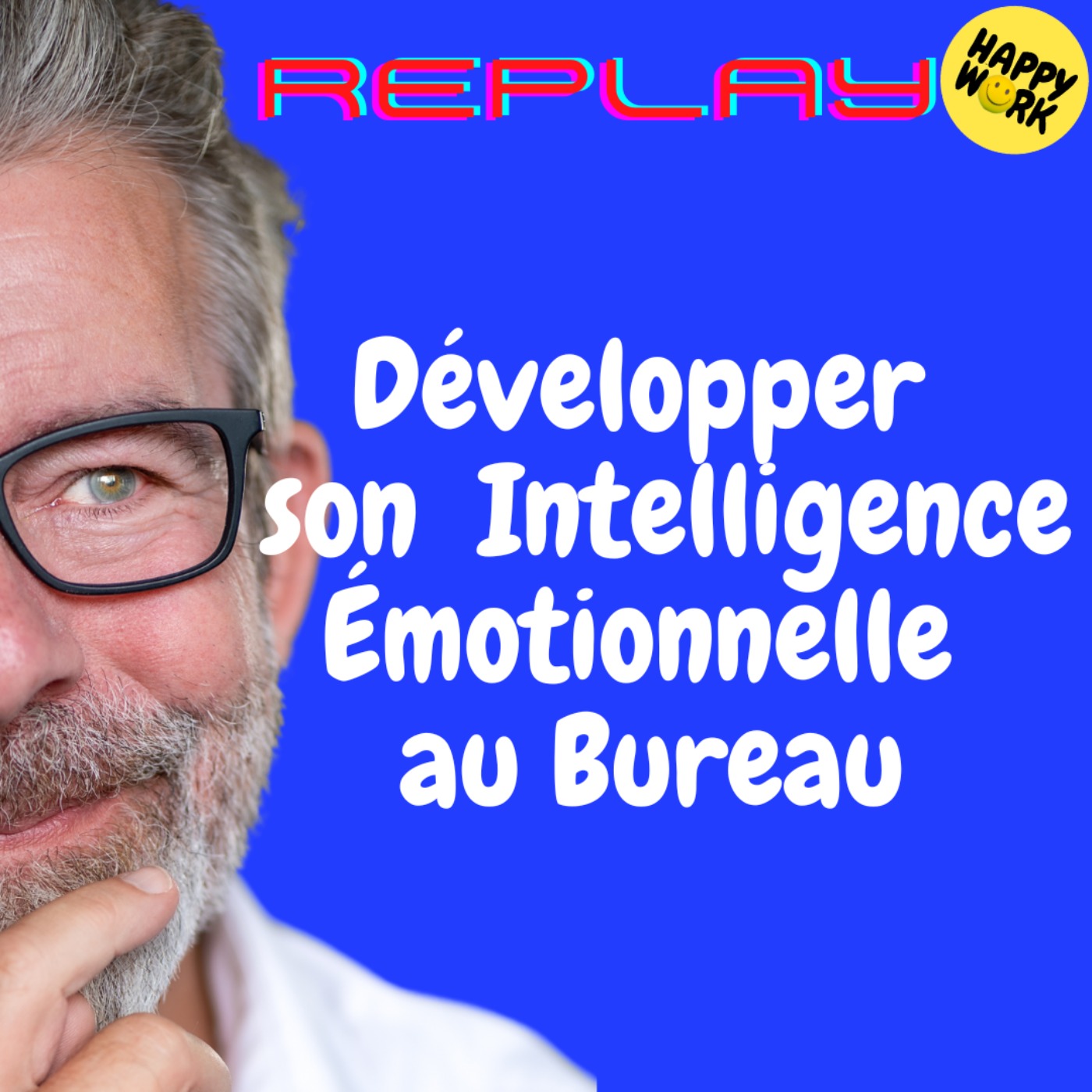 #1956 - REPLAY - Développer  son  Intelligence Émotionnelle  au Bureau