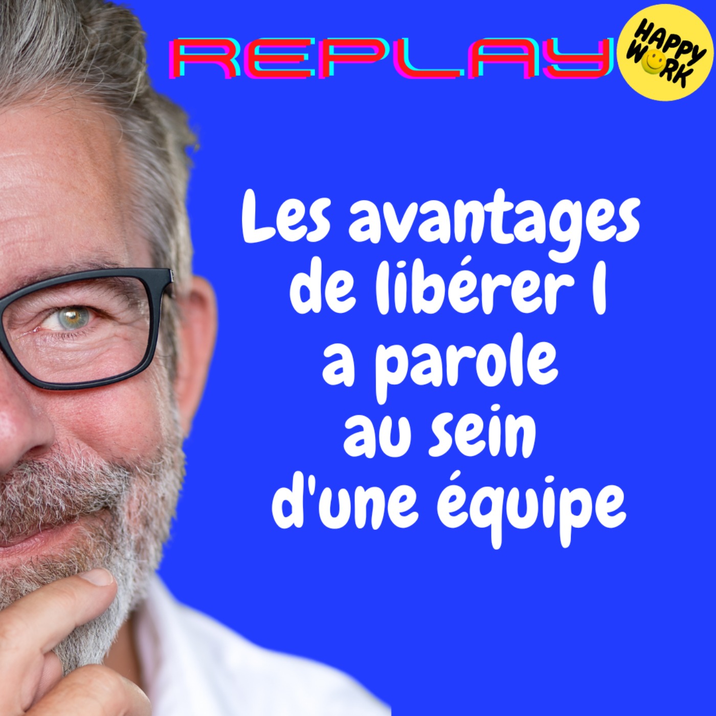 #1968 - REPLAY - Les avantages de libérer la parole au sein d'une équipe