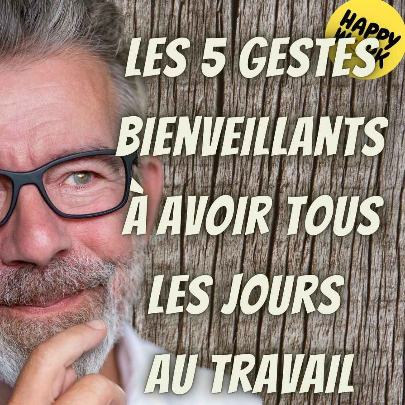 #1979 - Les 5 gestes bienveillants à avoir tous les jours au travail