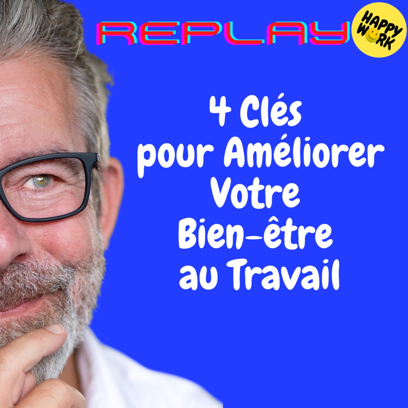 #1986 - REPLAY - 4 Clés pour Améliorer Votre Bien-être au Travail