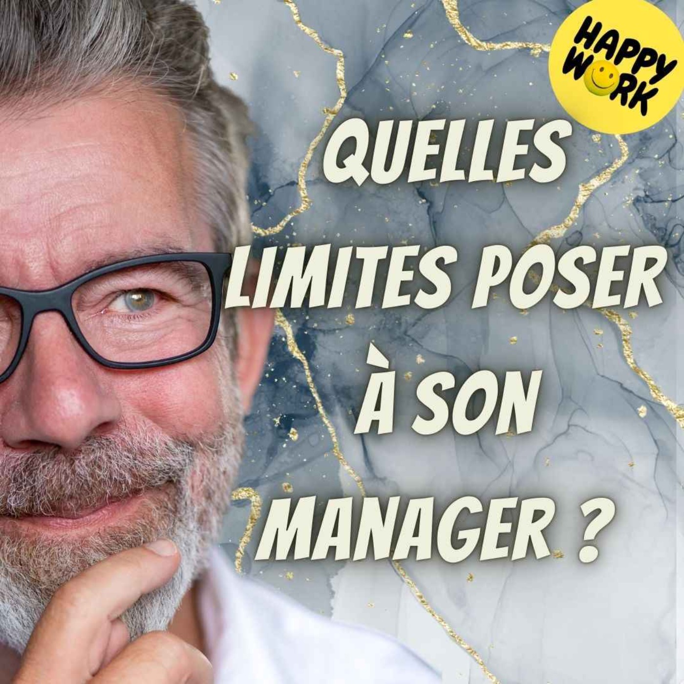 Happy Work - Bien-être au travail et management bienveillant - #2046 - Quelles limites poser à son manager ?