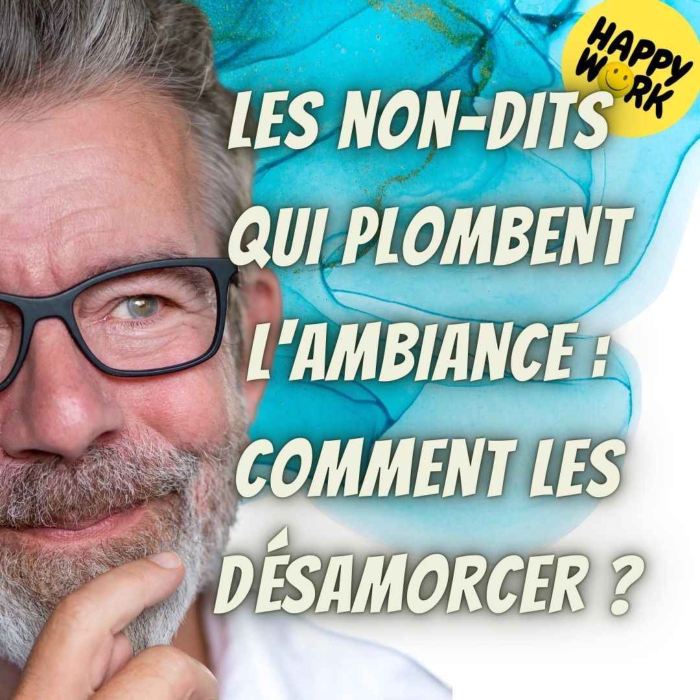 #2072 - Les non-dits qui plombent l'ambiance : comment les désamorcer ?