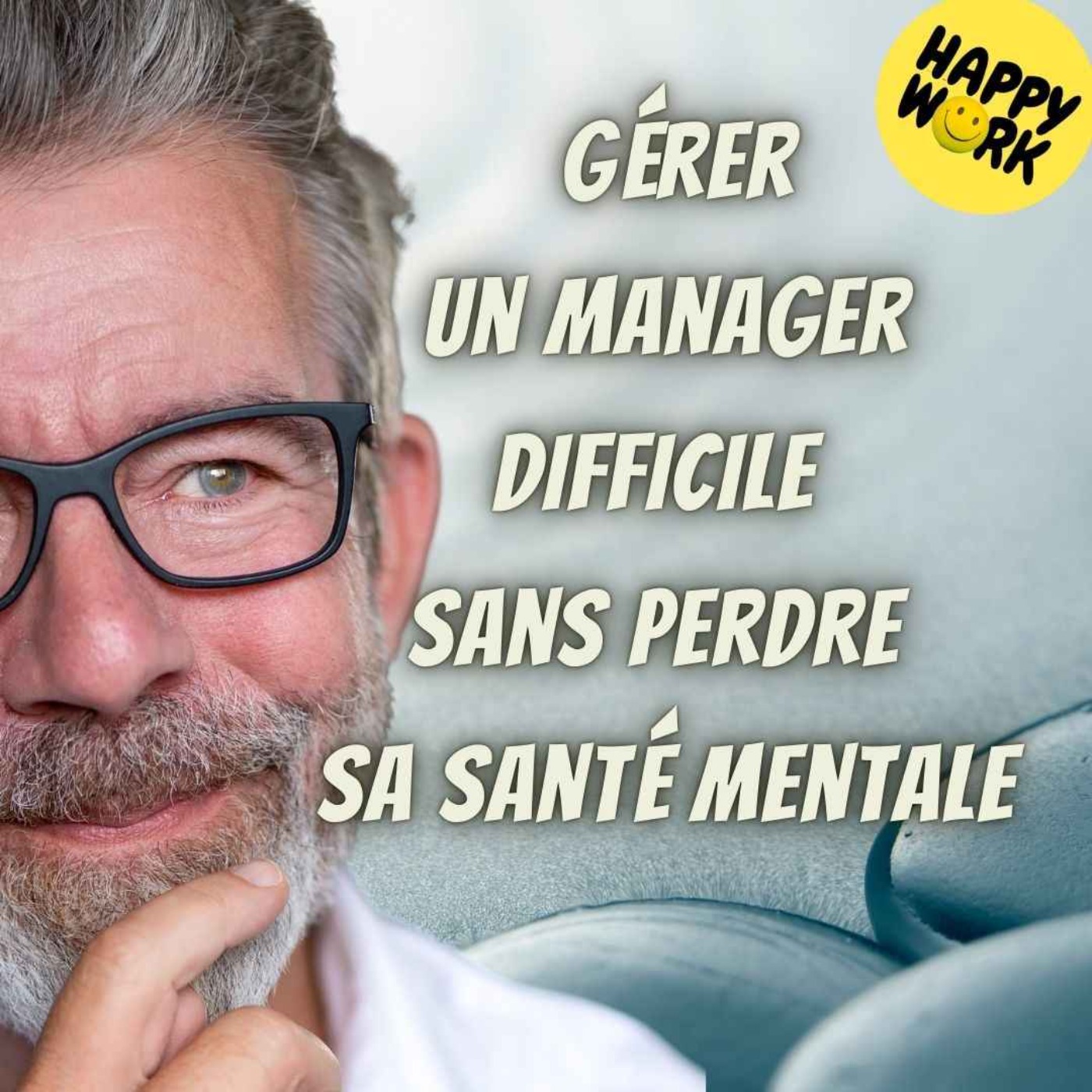 #2132 -  Comment gérer un manager difficile sans perdre sa santé mentale