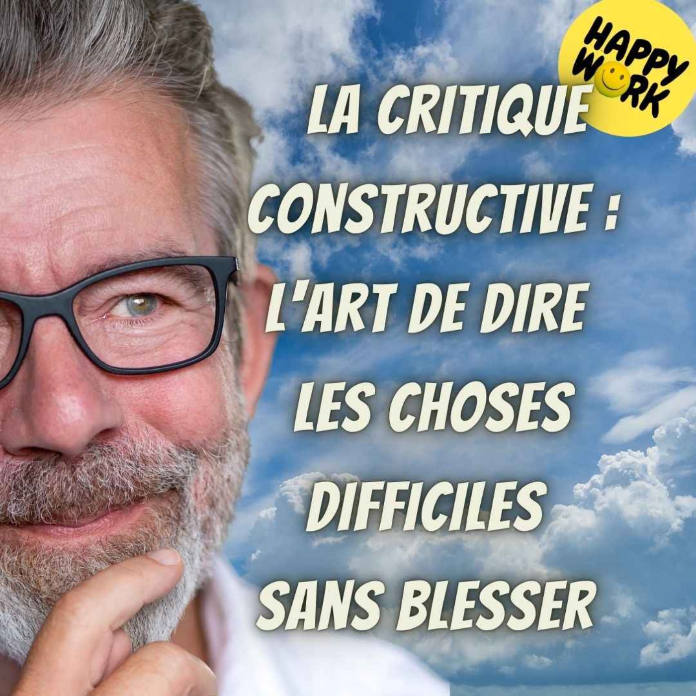 #2139 - La critique constructive : L'art de dire les choses difficiles sans blesser 