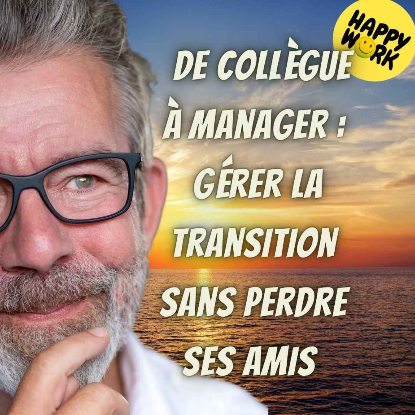 #2145 - De collègue à manager : Gérer la transition sans perdre ses amis