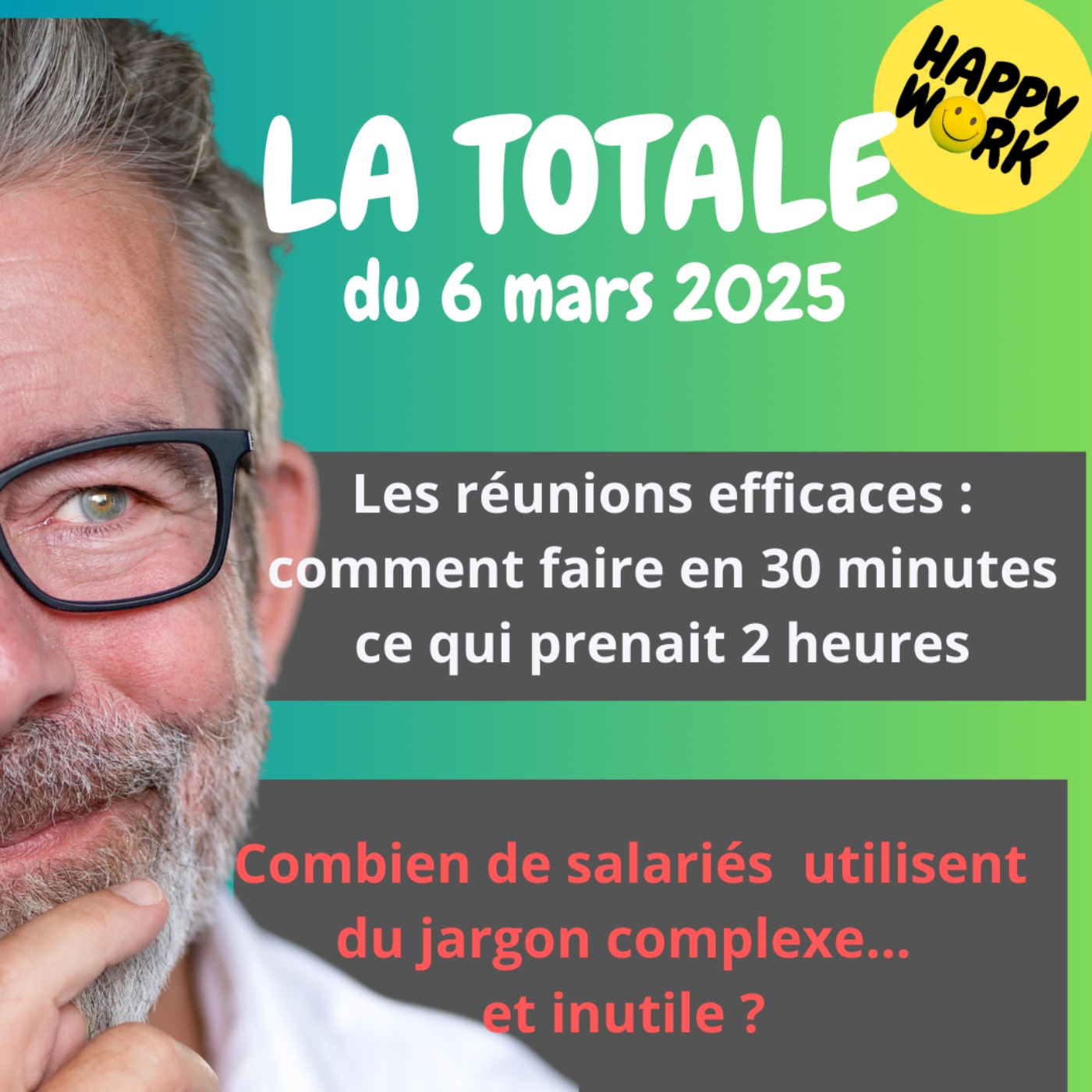 #2131 - Happy Work - La Totale du 6 mars 2025