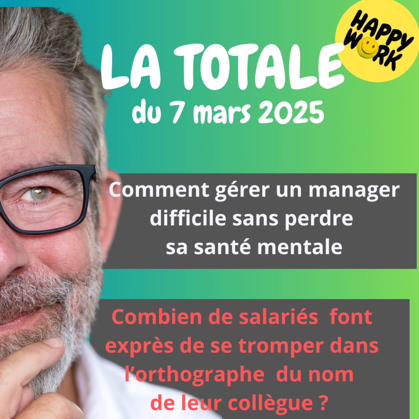 #2134 - Happy Work - La Totale du 7 mars 2025