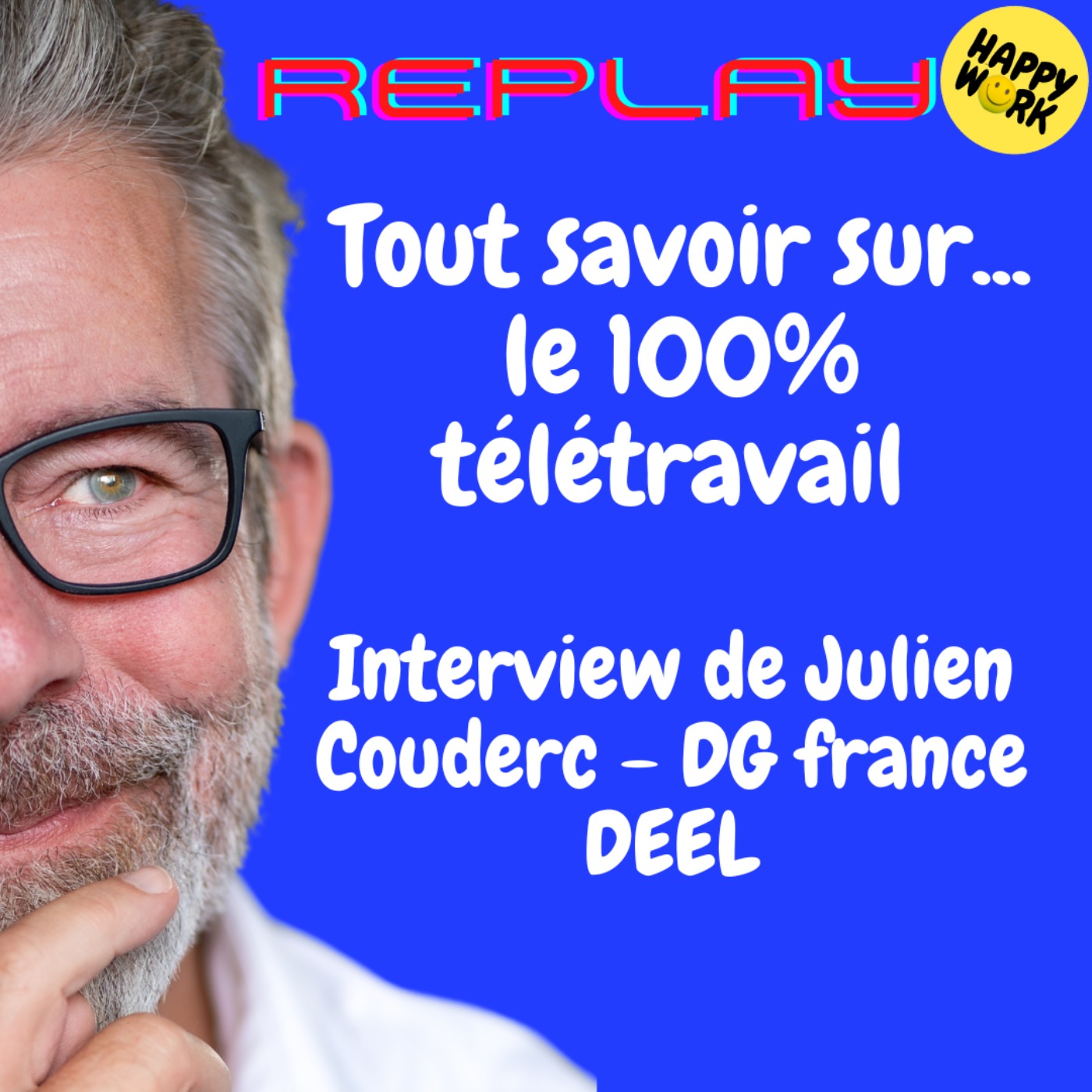 #2137 - REPLAY -  Tout savoir sur... le 100% télétravail - Interview de Julien Couderc - DG france DEEL