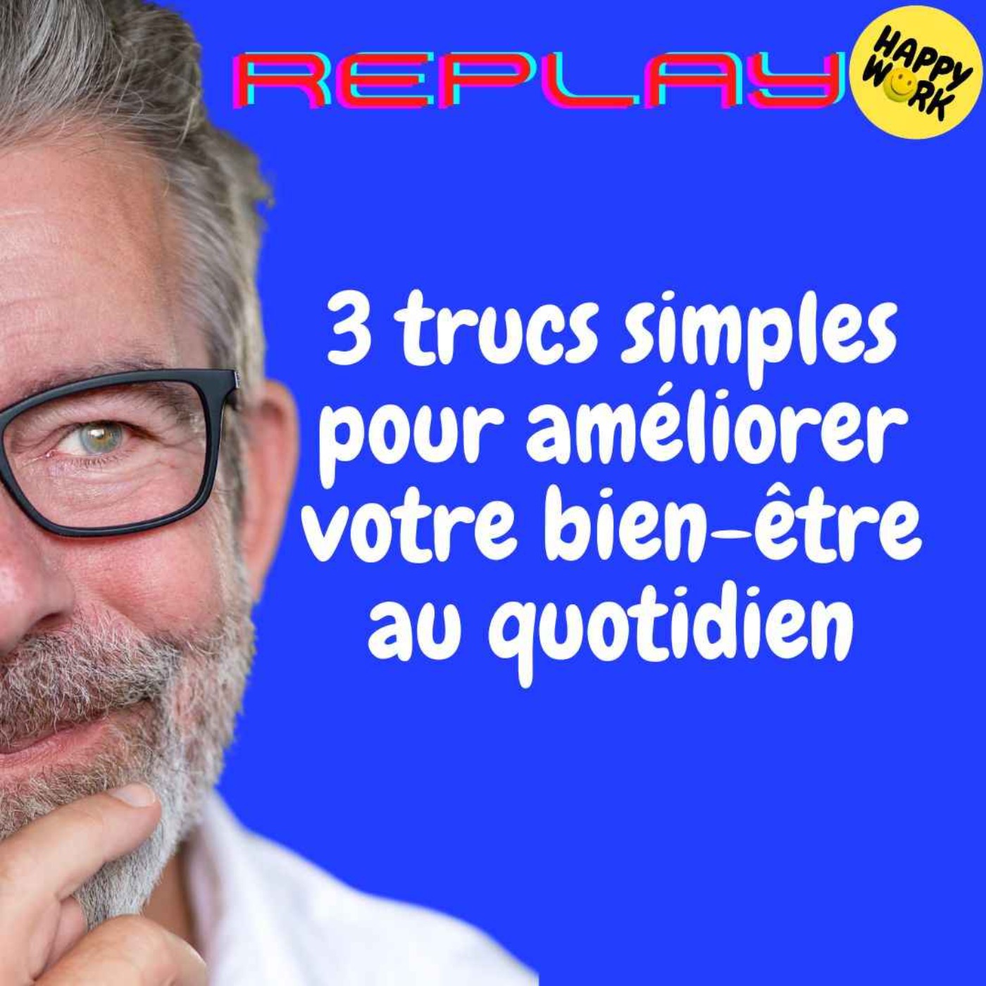 REPLAY - 3 trucs simples pour améliorer votre bien-être au quotidien