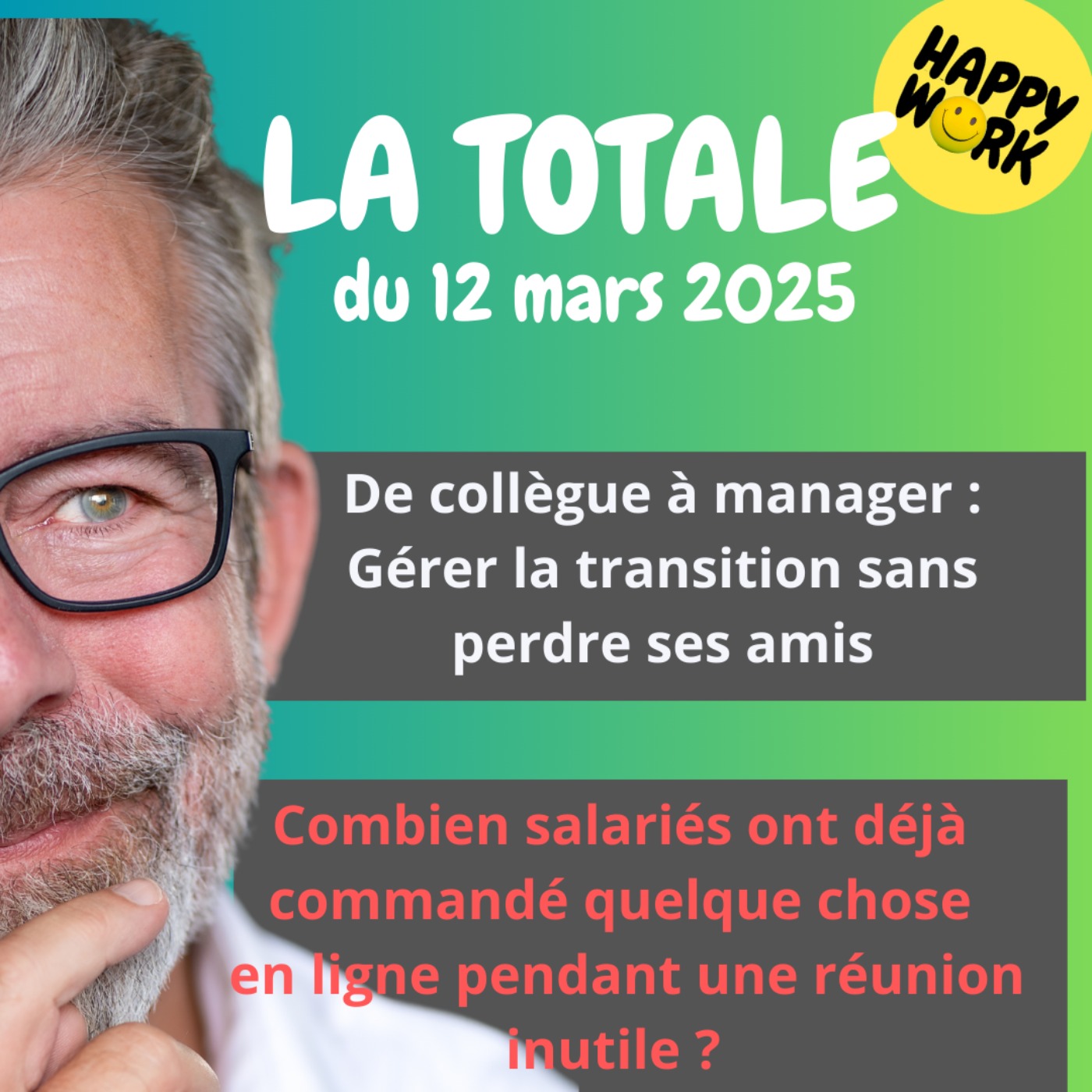 #2147 - Happy Work - La Totale du 12 mars 2025