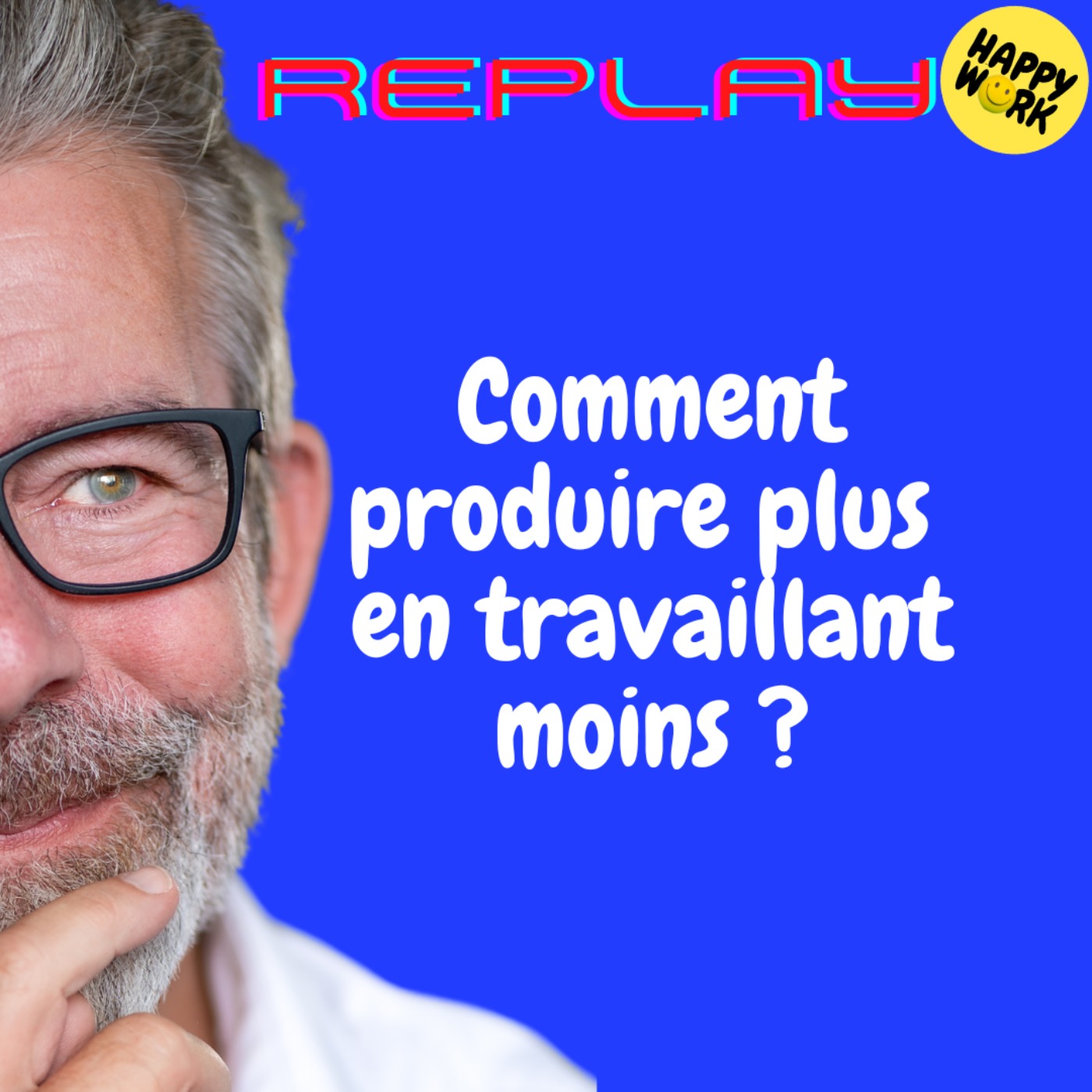 REPLAY - Comment produire plus en travaillant moins ?