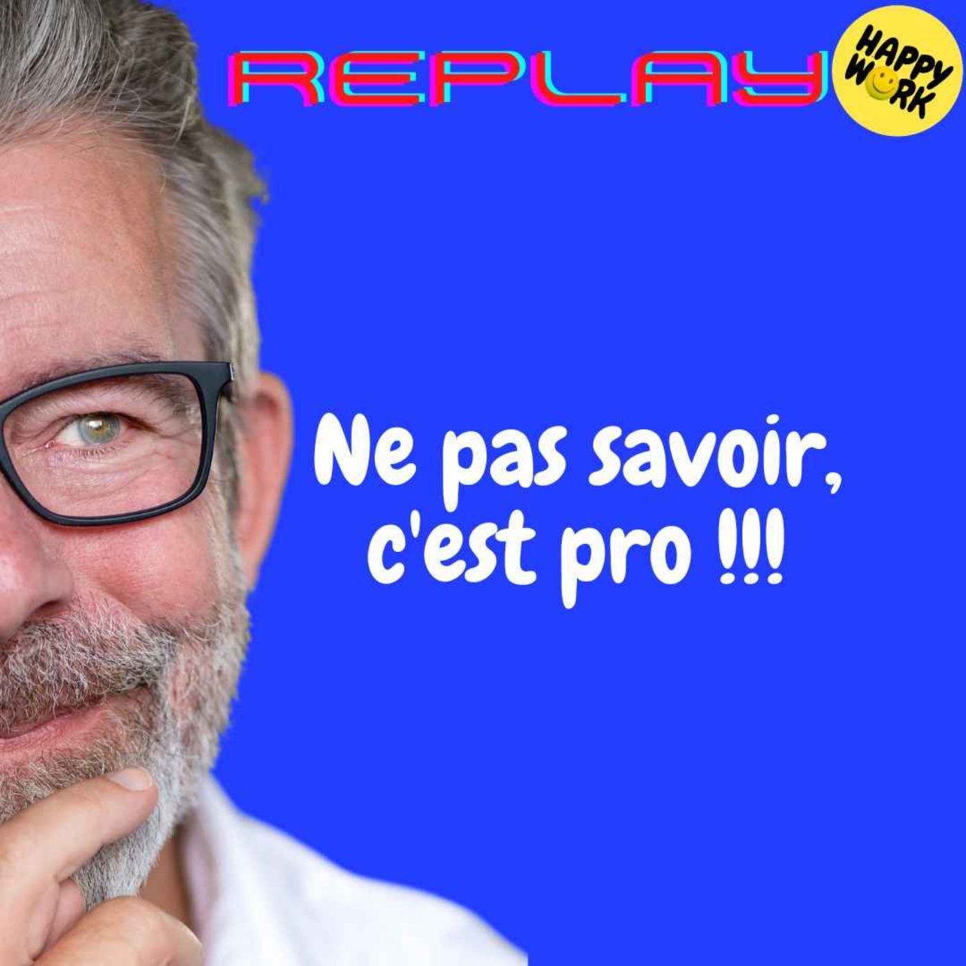 REPLAY - Ne pas savoir, c'est pro !!!