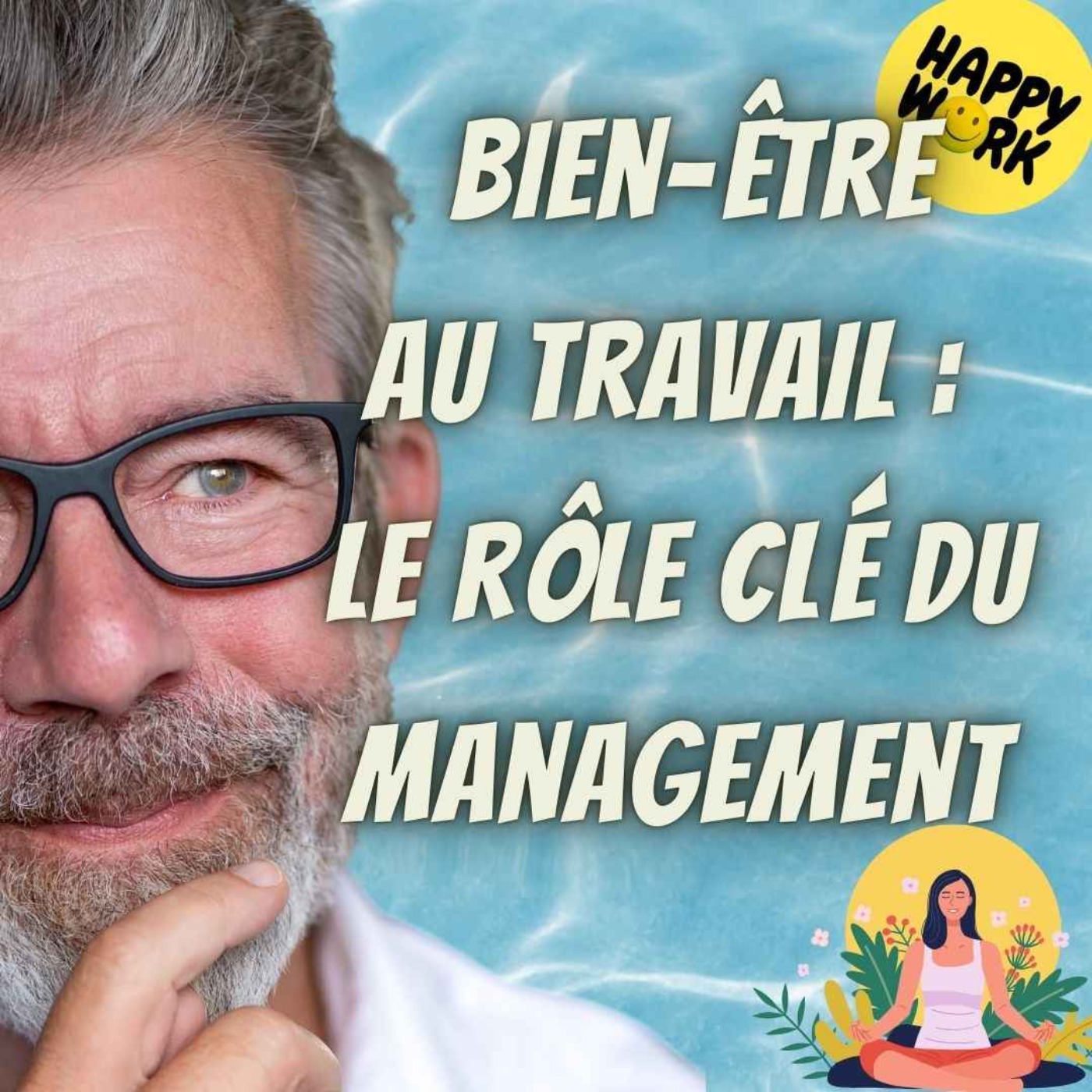 Happy Work - Bien-être au travail et management bienveillant