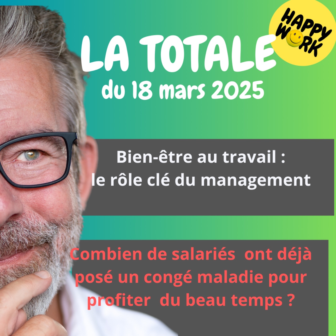 #2161 -  Happy Work - La Totale du 18 mars 2025