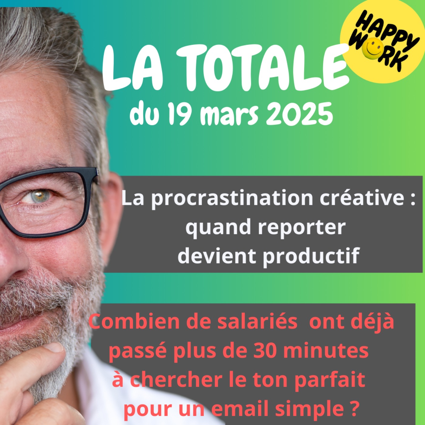 #2164 - Happy Work - La Totale du 19 mars 2025
