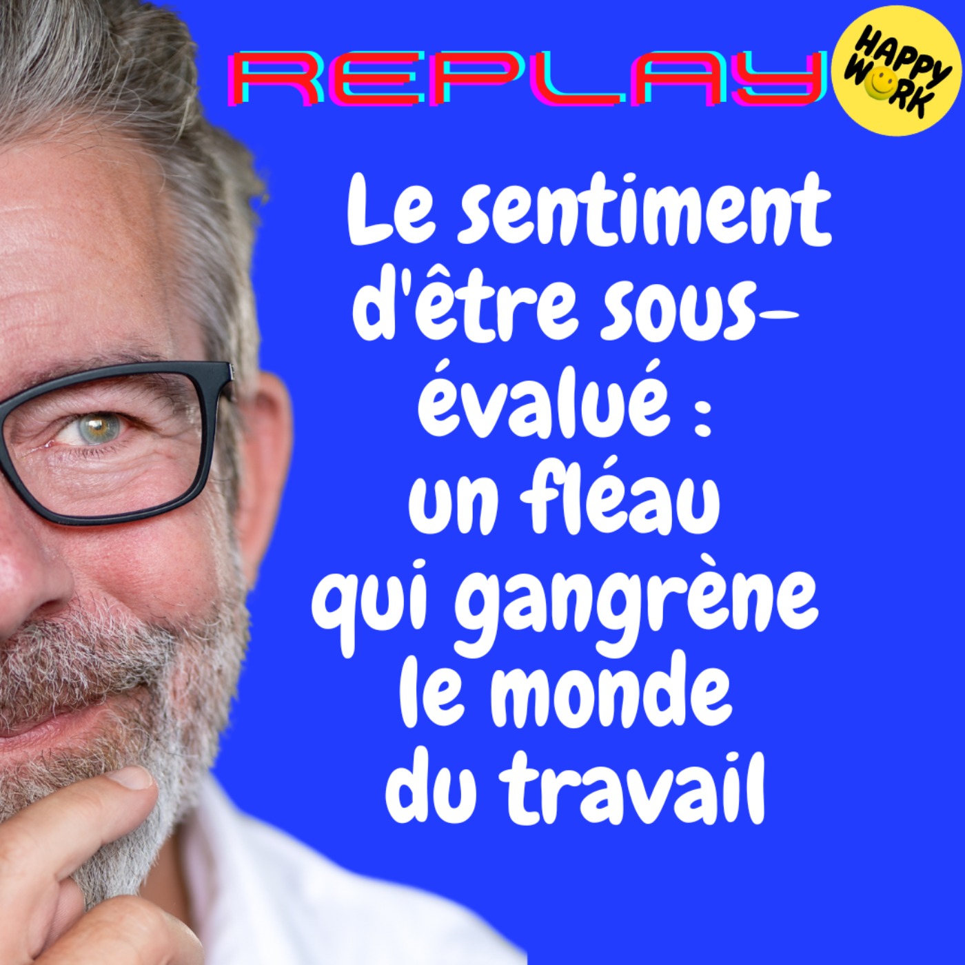 REPLAY - Le sentiment d'être sous-évalué : un fléau qui gangrène le monde du travail