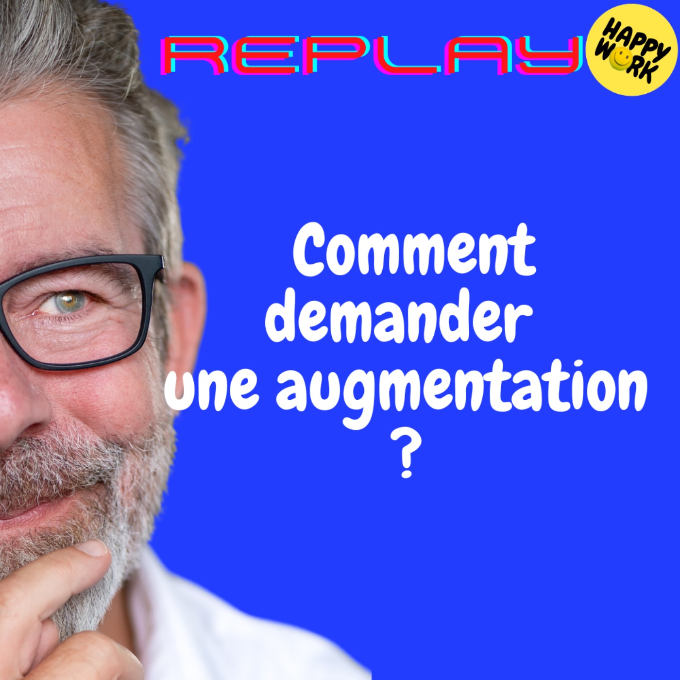 REPLAY -  Comment demander une augmentation ?