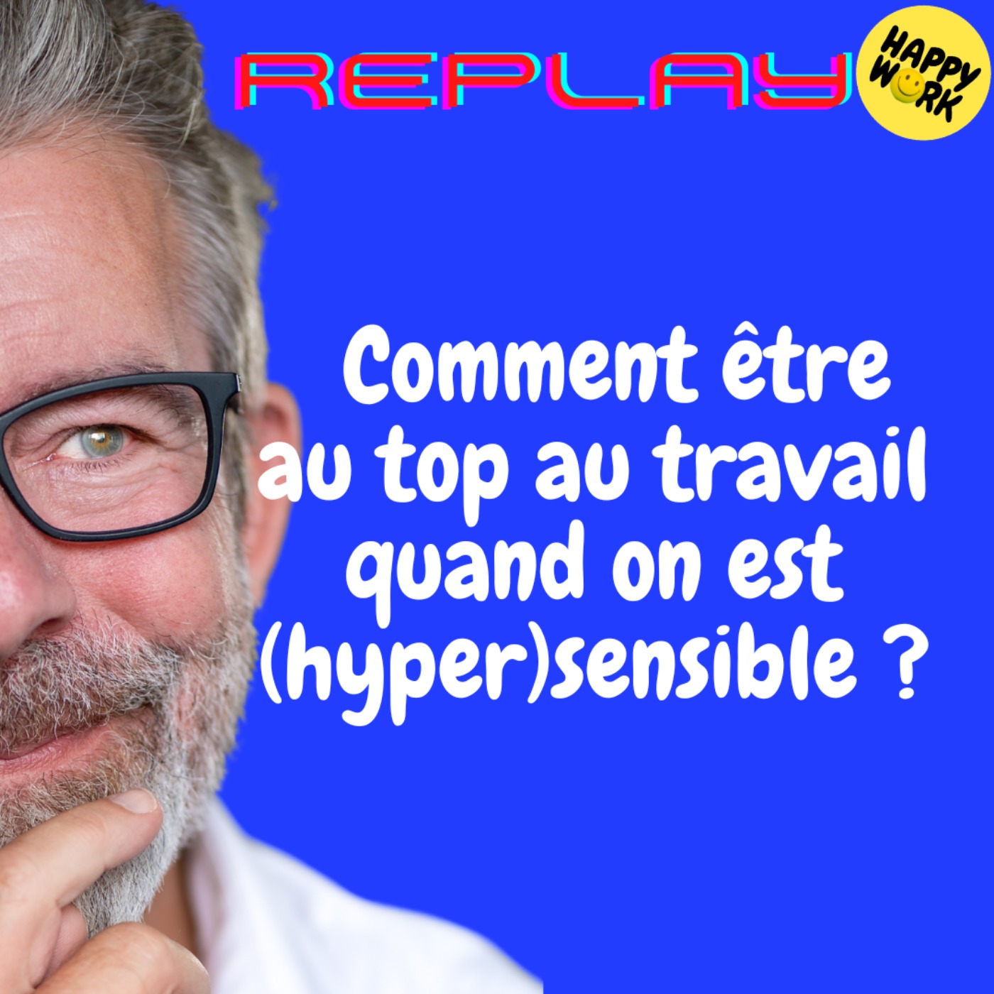 REPLAY - Comment être au top au travail quand on est (hyper)sensible ?