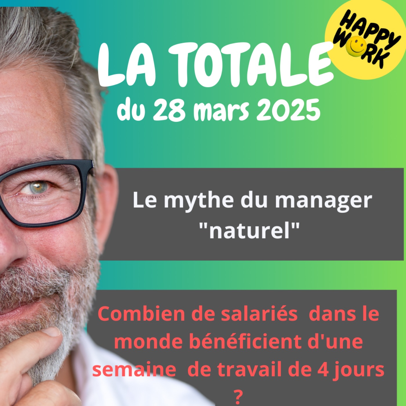 #2187 - Happy Work - La Totale du 28 mars 2025