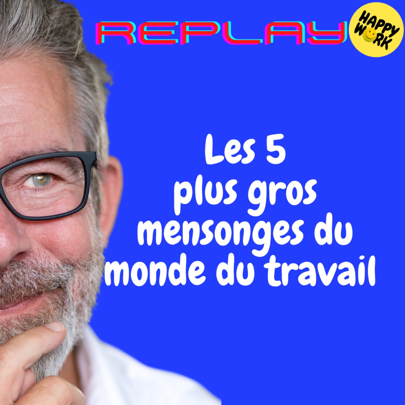 REPLAY - Les 5 plus gros mensonges du monde du travail 