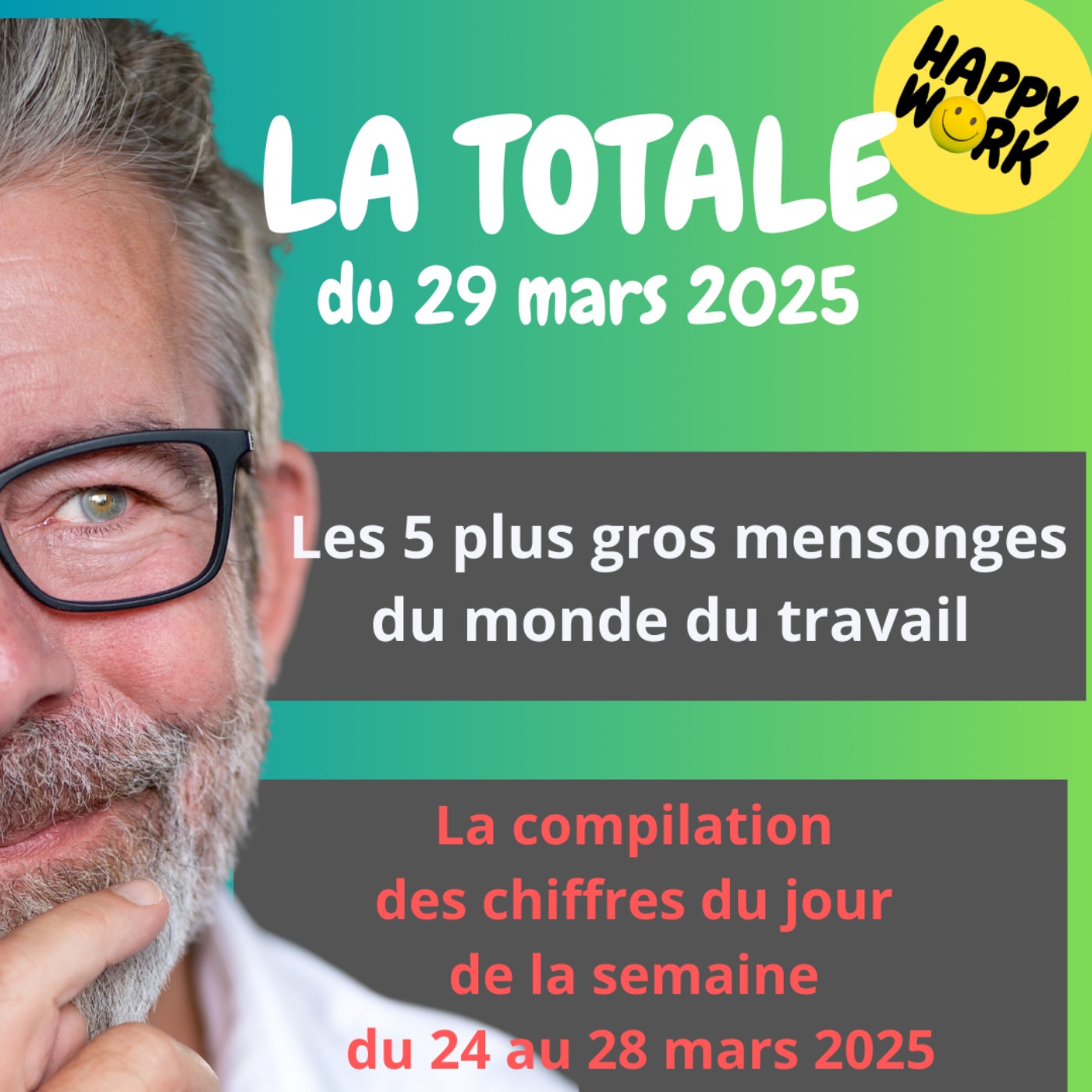 #2189 - Happy Work - La Totale du 29 mars 2025