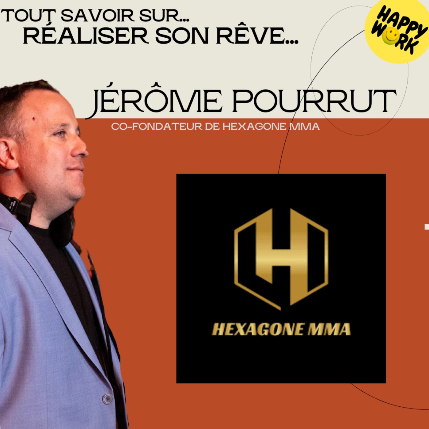 #2190 - Tout savoir sur... Réaliser son rêve -  Interview de Jérôme Pourrut - Co-Fondateur Hexagone MMA