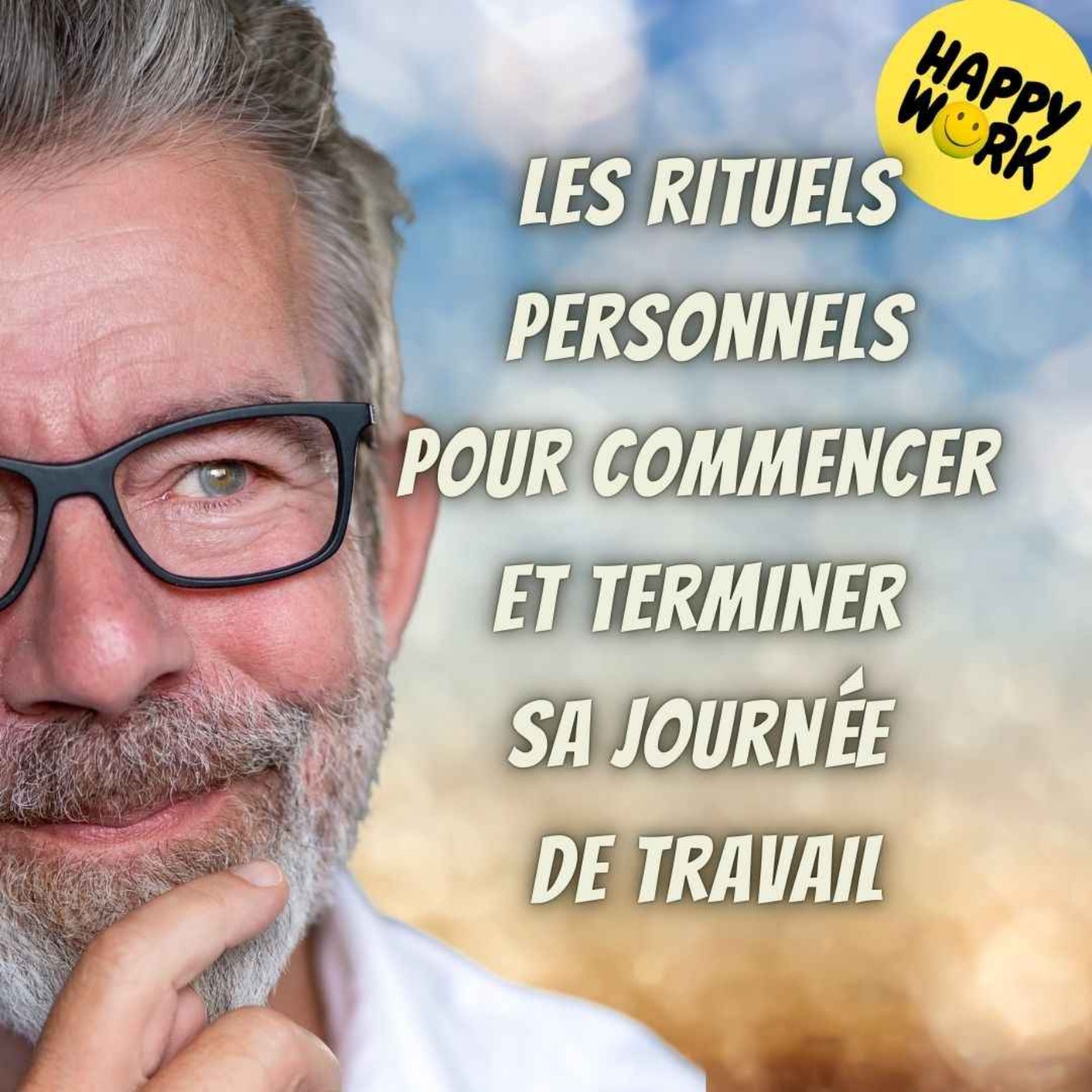 #2223 - Les rituels personnels pour commencer et terminer sa journée de travail