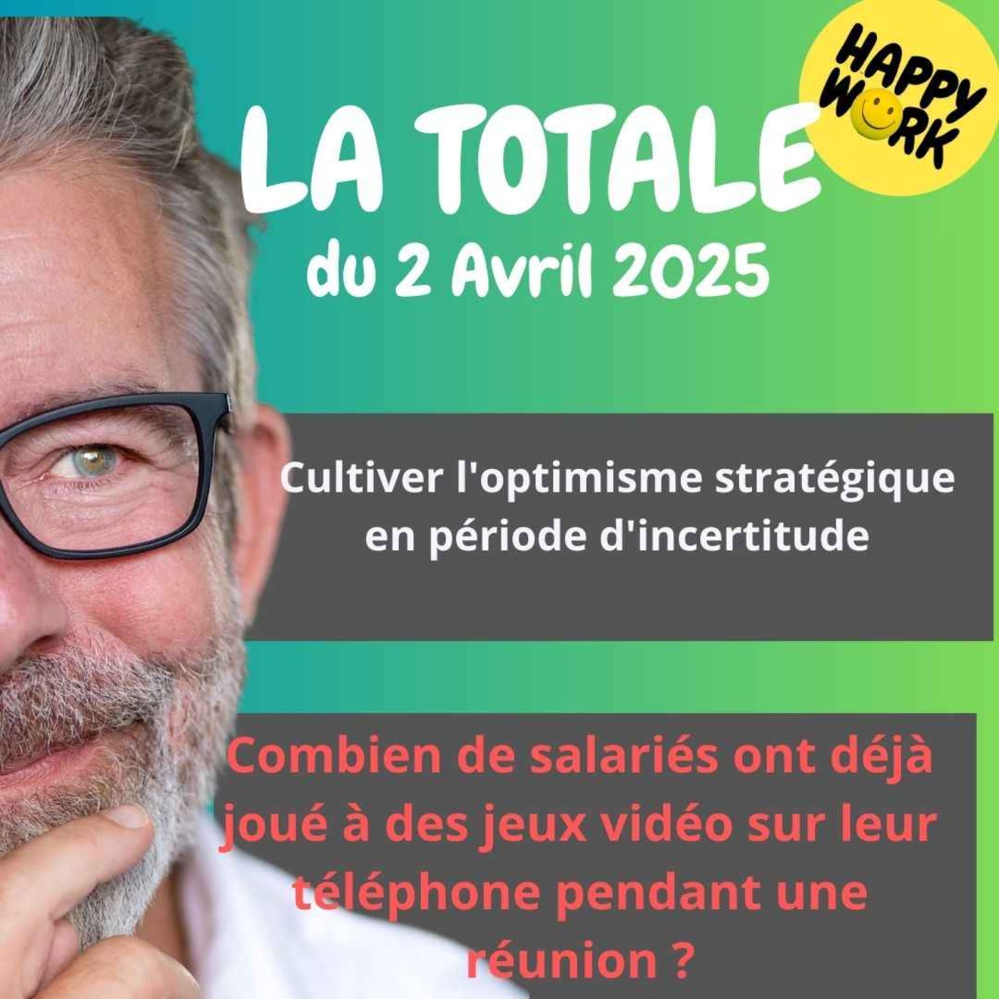 #2200 - Happy Work - La Totale du 2 avril 2025