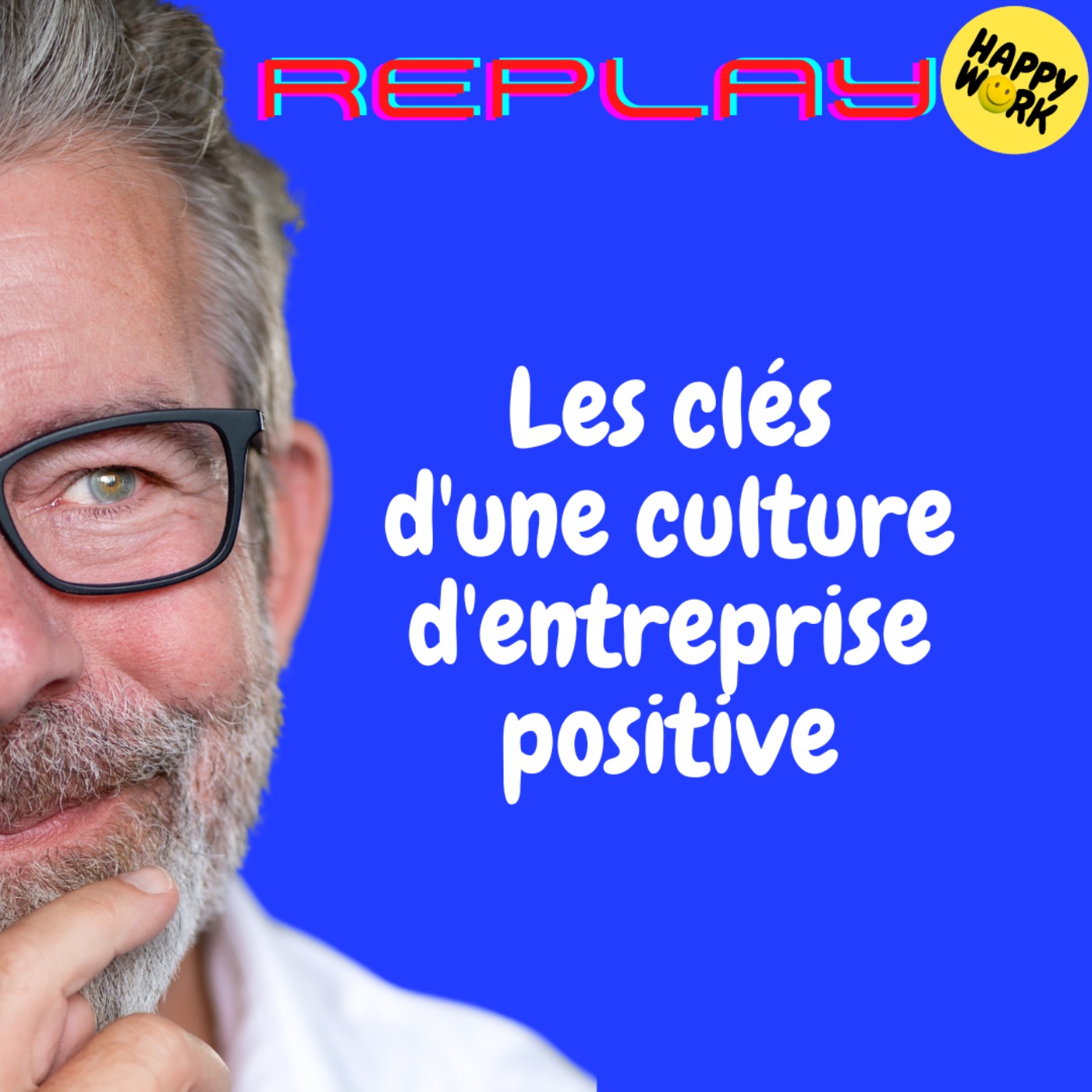 REPLAY - Les clés d'une culture d'entreprise positive