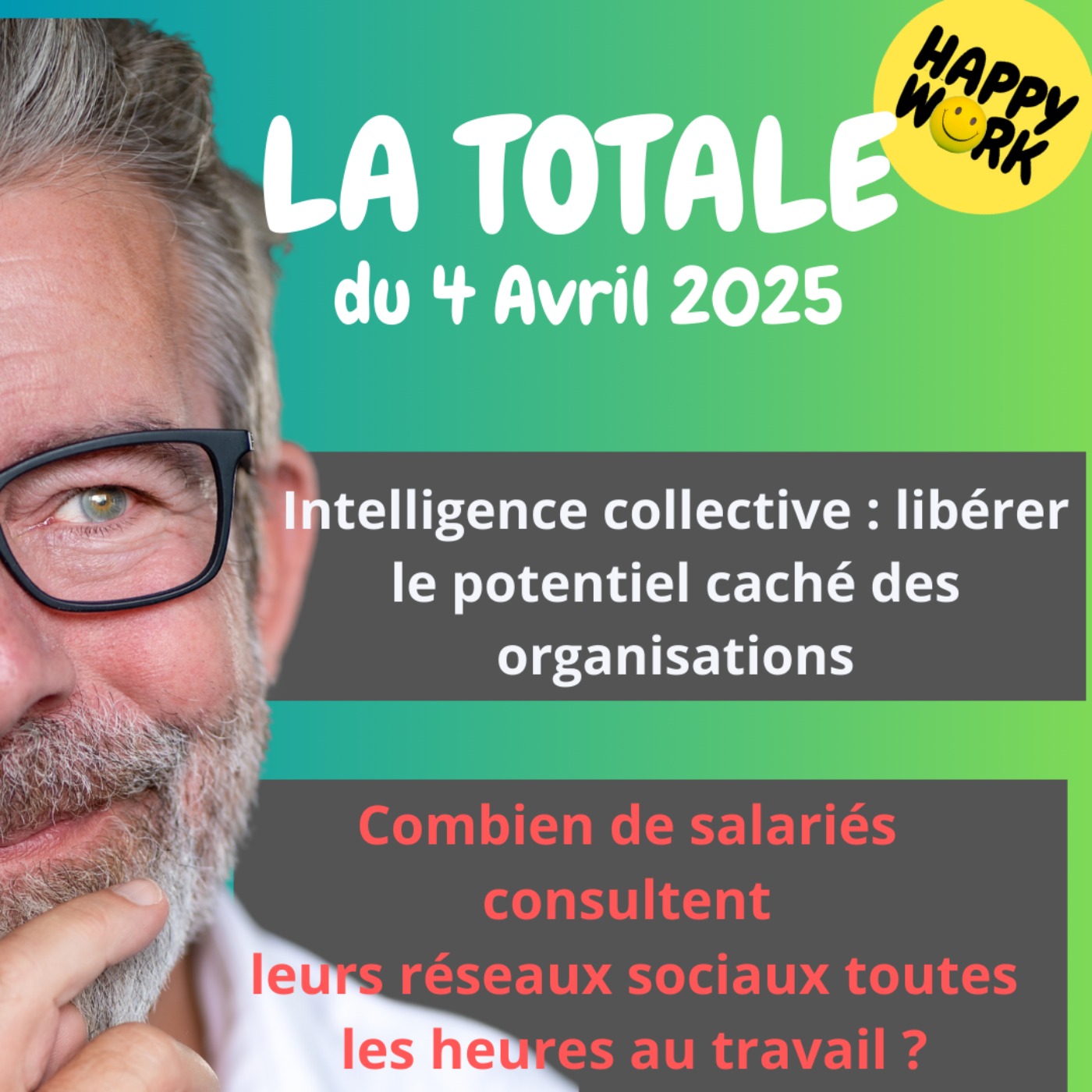 #2206 - Happy Work - La Totale du 4 avril 2025