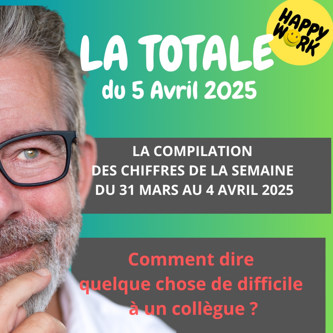 #2208 - HAPPY WORK - La totale du 5 avril 2025