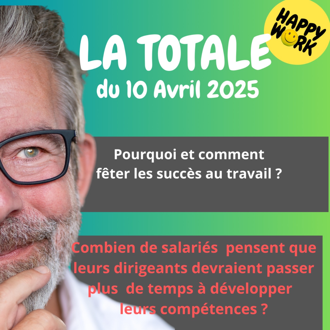 #2222 - Happy Work - La Totale du 10 avril 2025