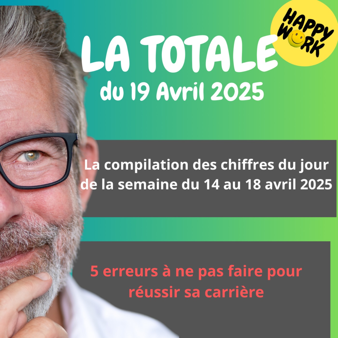 #2245 - Happy Work - La Totale du 18 avril 2025