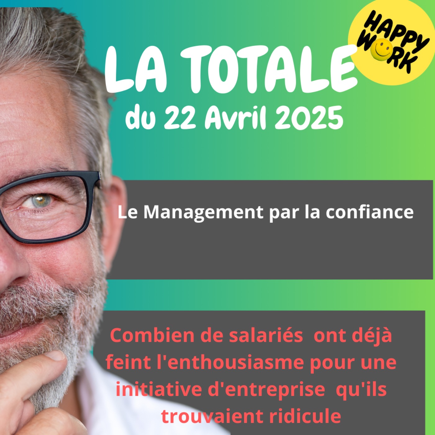 #2250 - Happy Work - La Totale du 22 avril 2025