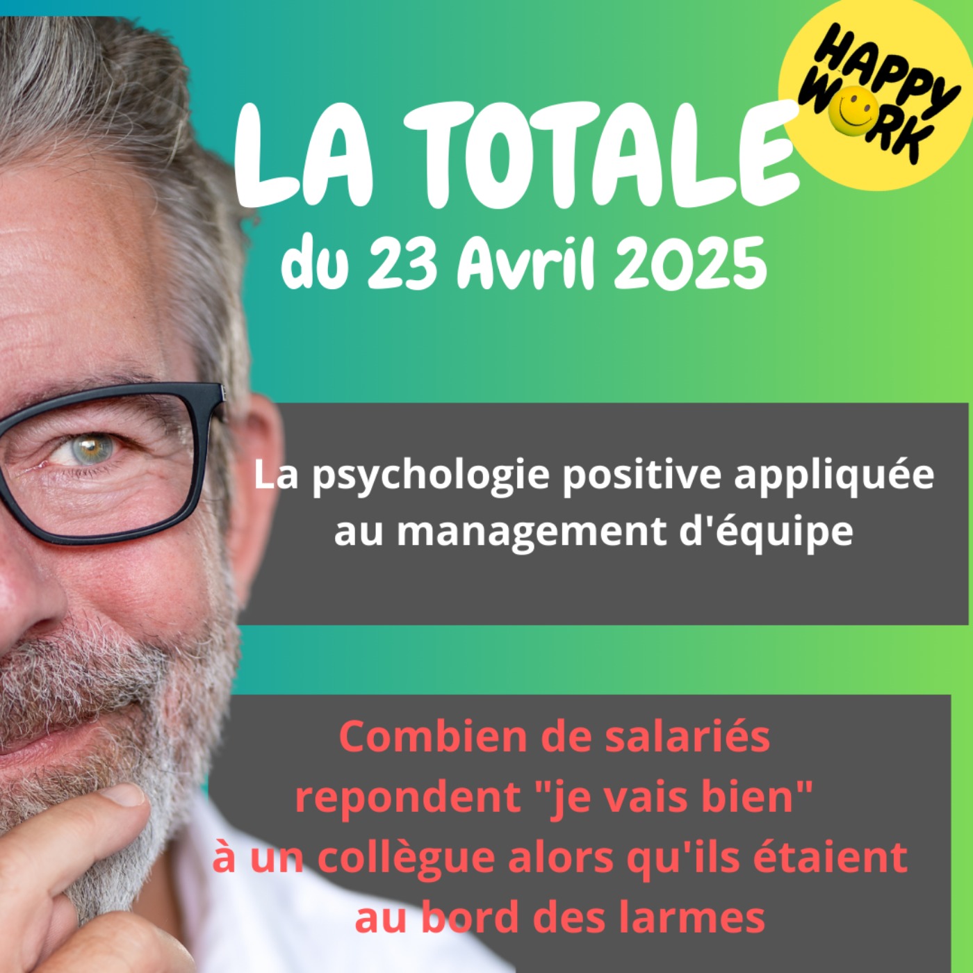 #2253 - Happy Work - La Totale du 23 avril 2025