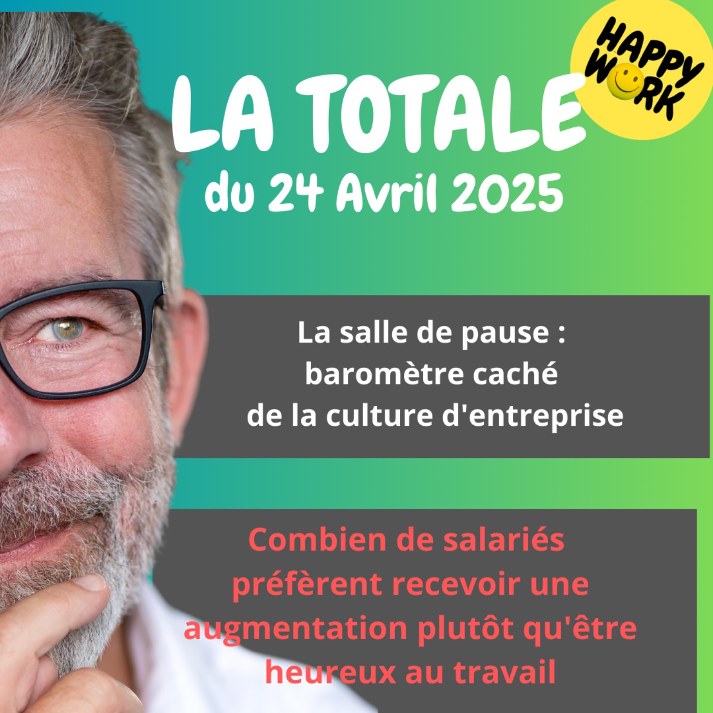 #2256 -  Happy Work - La Totale du 24 avril 2025