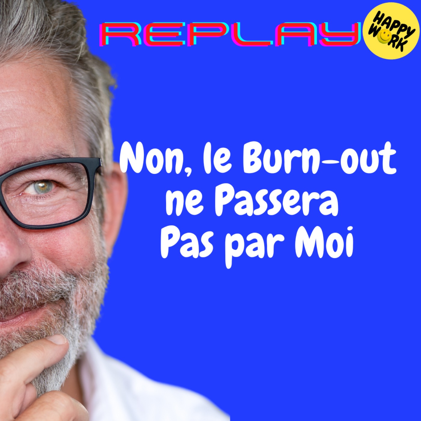 REPLAY-Non, le Burn-out ne Passera Pas par Moi