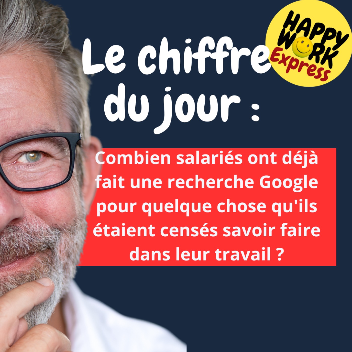 #2271 - Combien salariés ont déjà fait une recherche Google pour quelque chose qu'ils étaient censés savoir faire dans leur travail ?