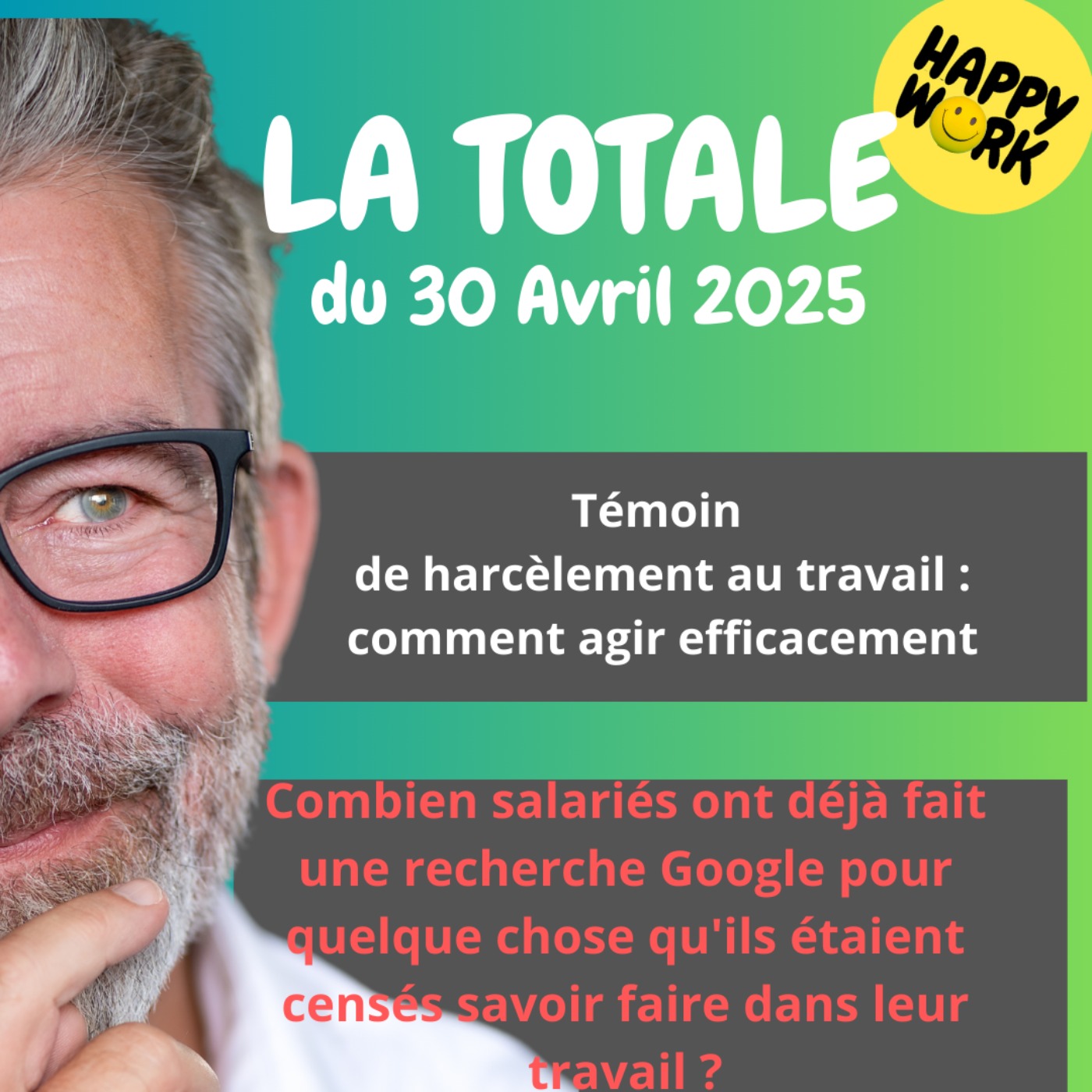 #2272- Happy Work - LA TOTALE du 30 avril 2025