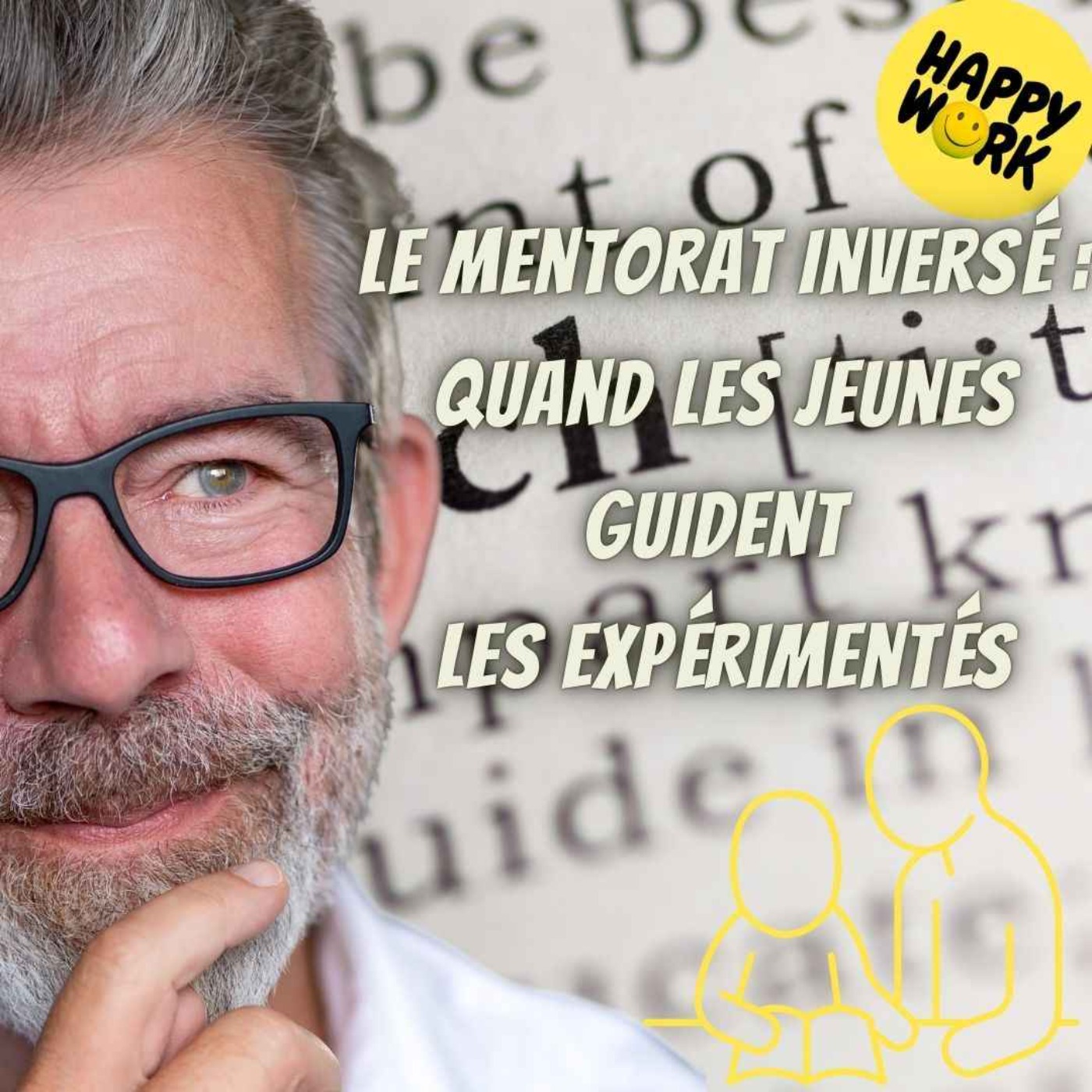 #2284 - Le mentorat inversé : quand les jeunes guident les expérimentés