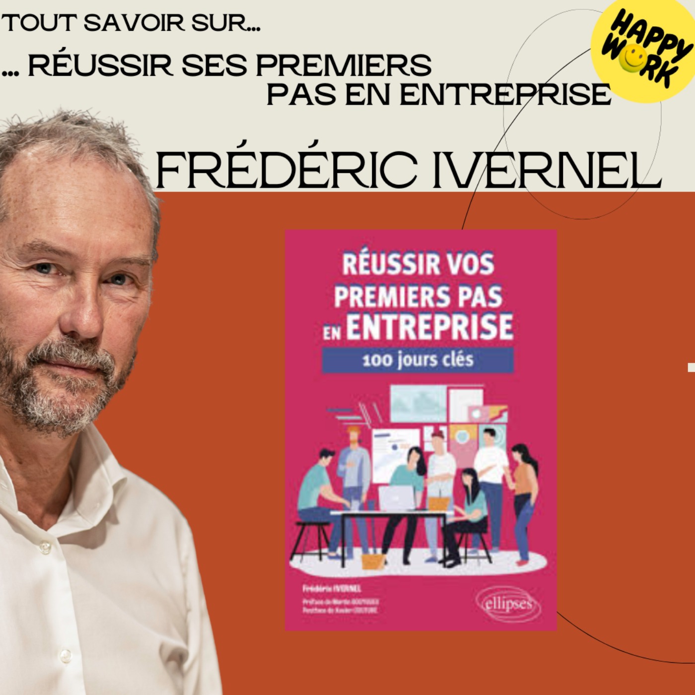 #2277 - Tout savoir sur... réussir ses premiers pas en entreprise - Interview avec Frédéric Ivernel - Consultant et auteur