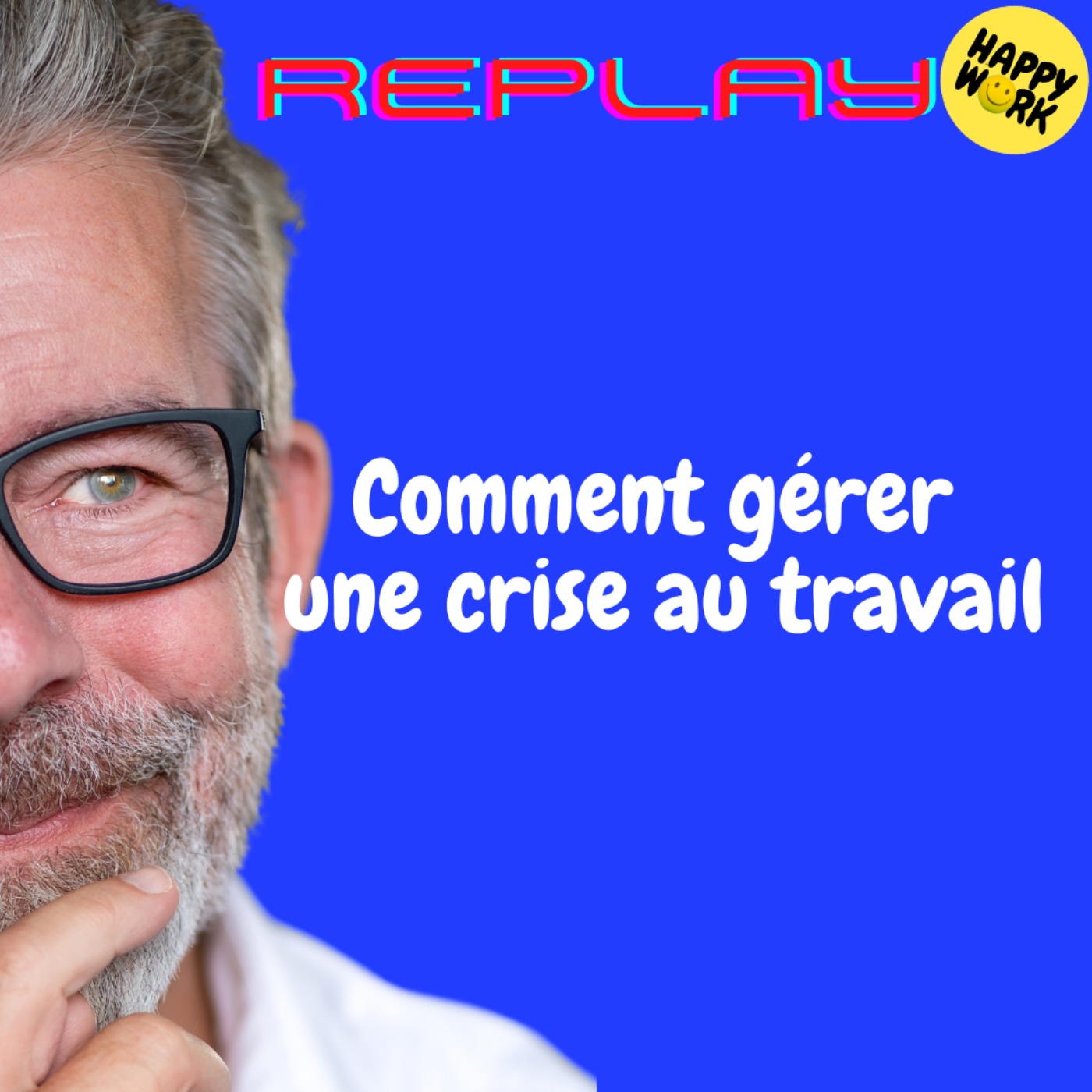 REPLAY- Comment gérer une crise au travail