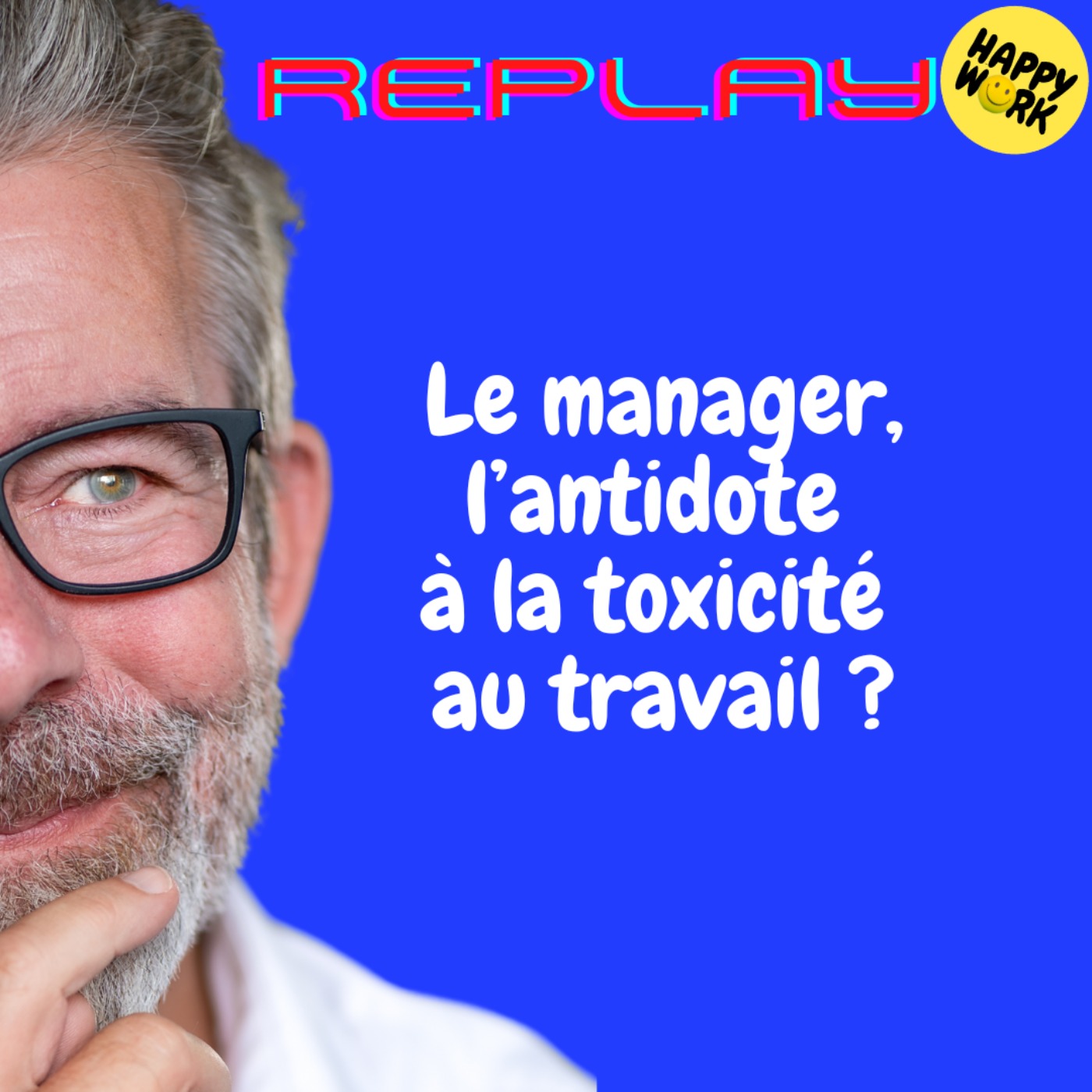 REPLAY- Le manager, l’antidote à la toxicité au travail ?
