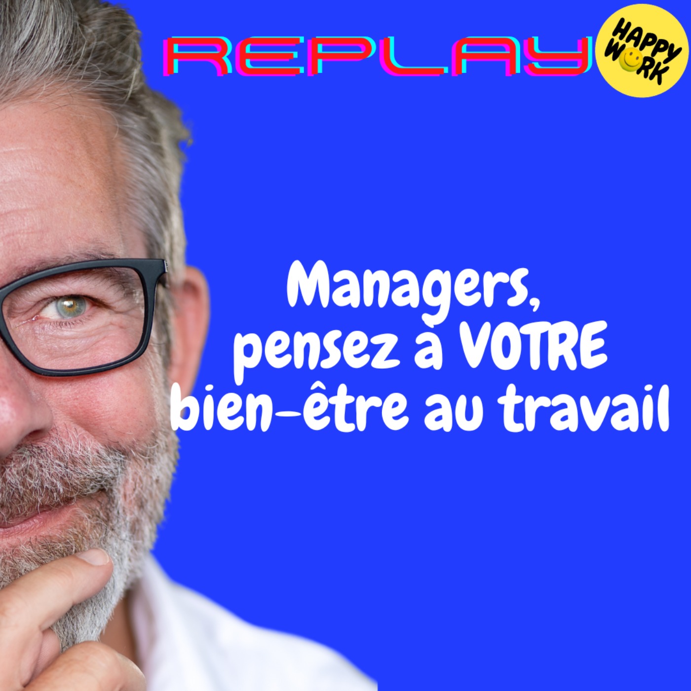 REPLAY- Managers, pensez à VOTRE bien-être au travail