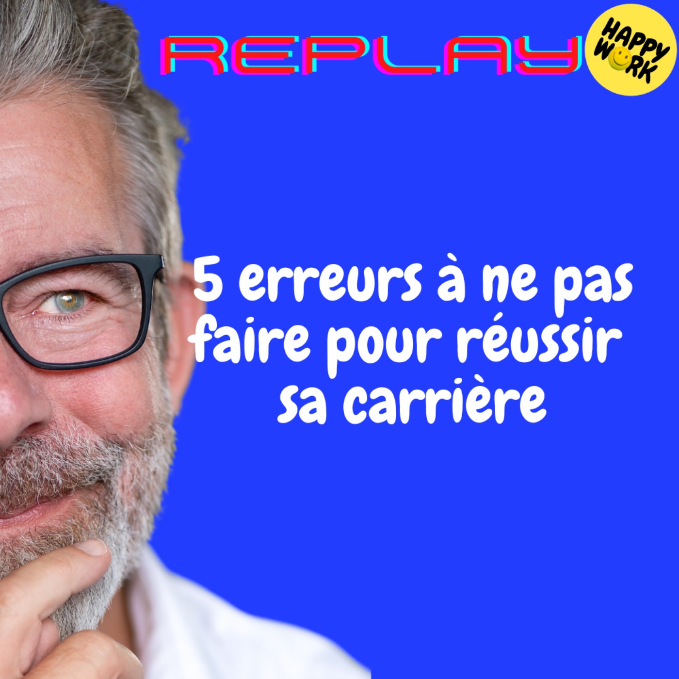 REPLAY- 5 erreurs à ne pas faire pour réussir sa carrière
