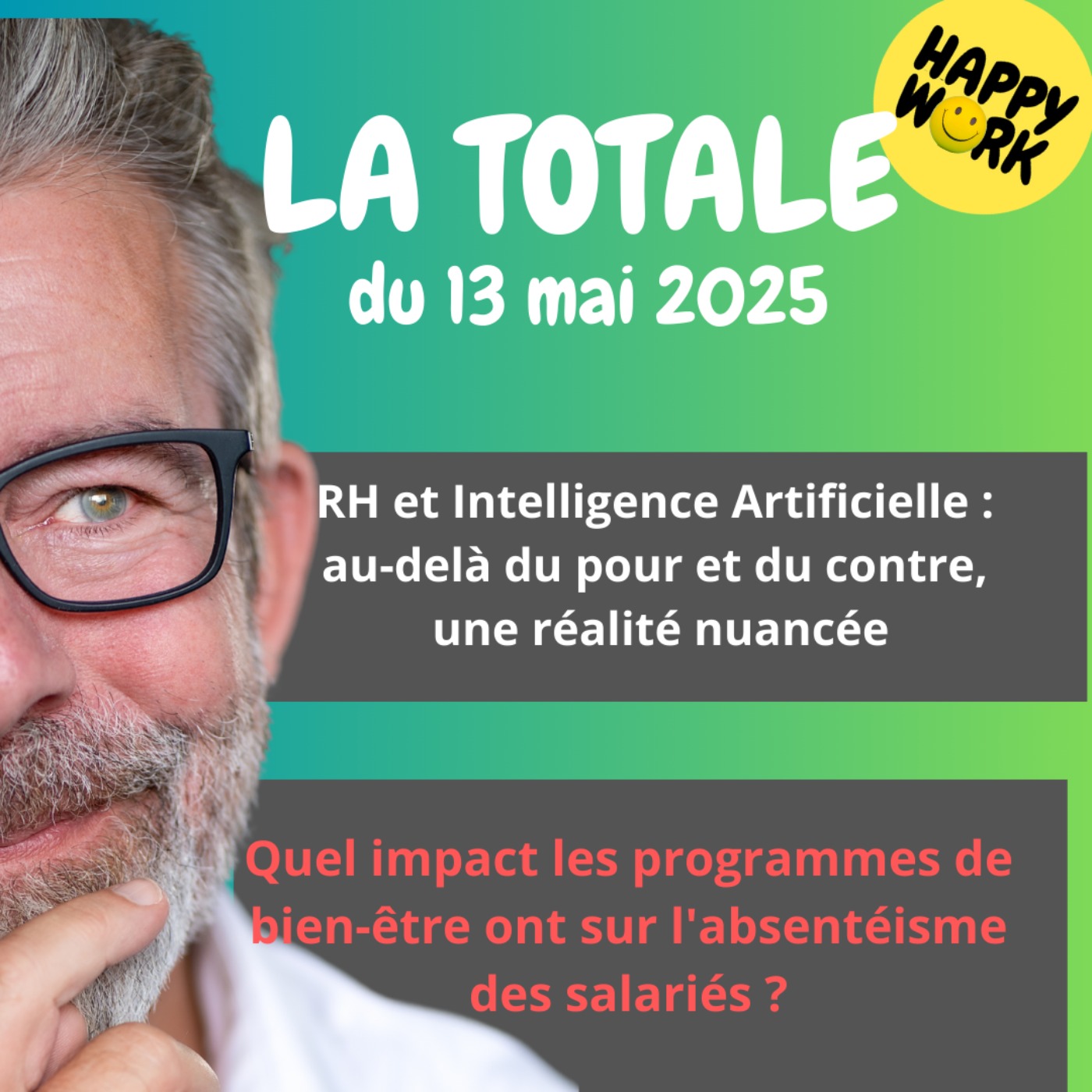 #2295 - Happy Work - LA TOTALE du 13 mai 2025