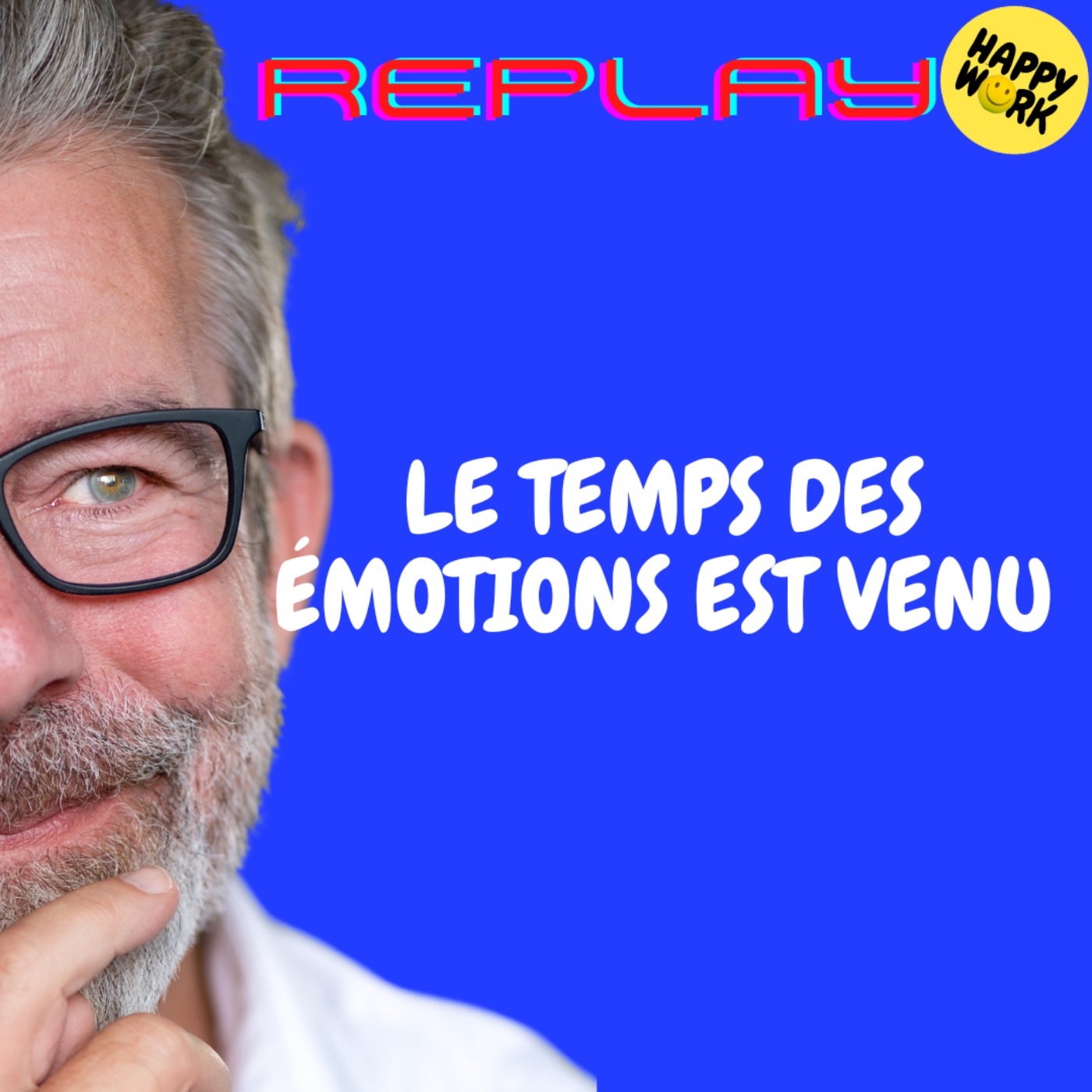 REPLAY- LE TEMPS DES ÉMOTIONS EST VENU