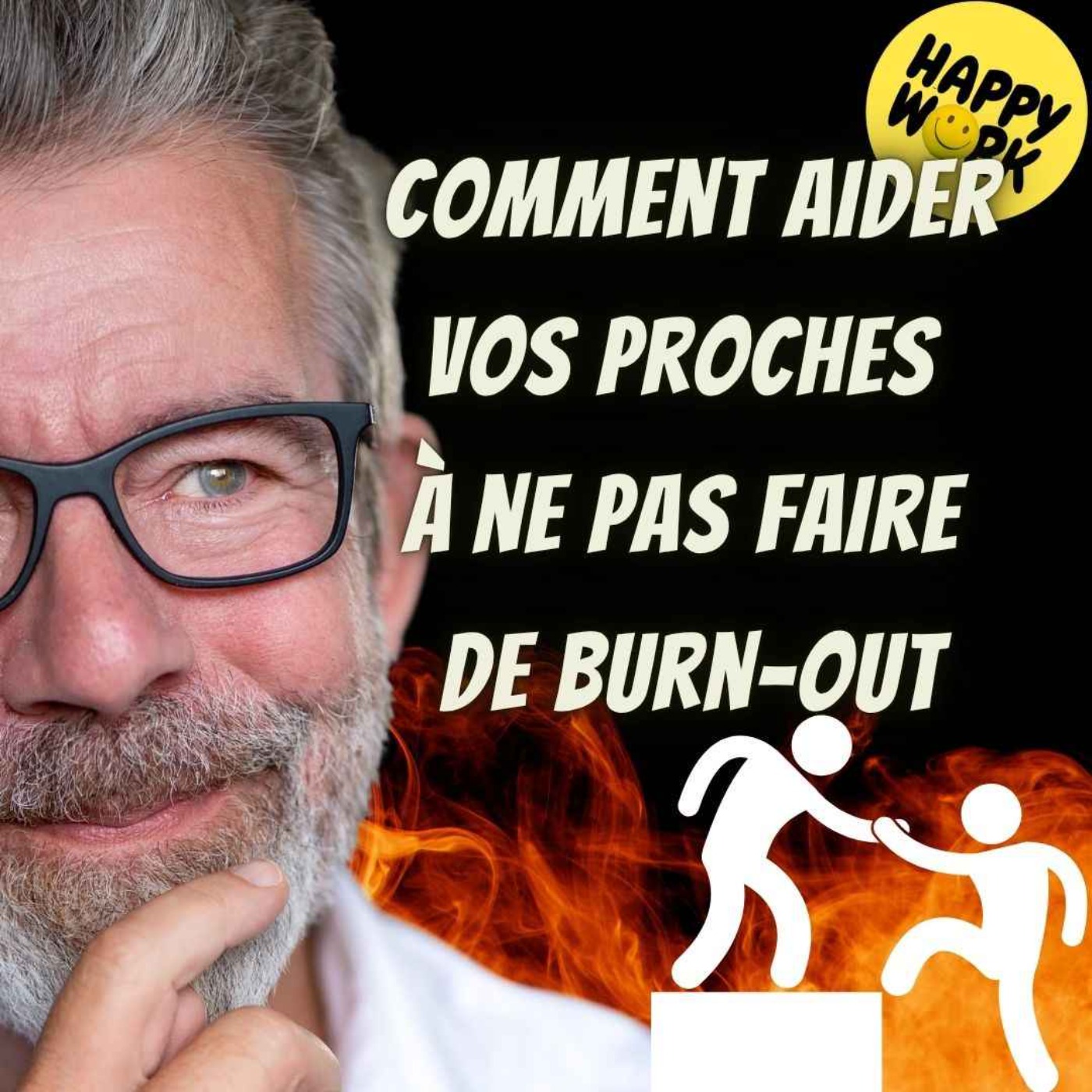 #2323- Comment aider vos proches à ne pas faire de burn-out