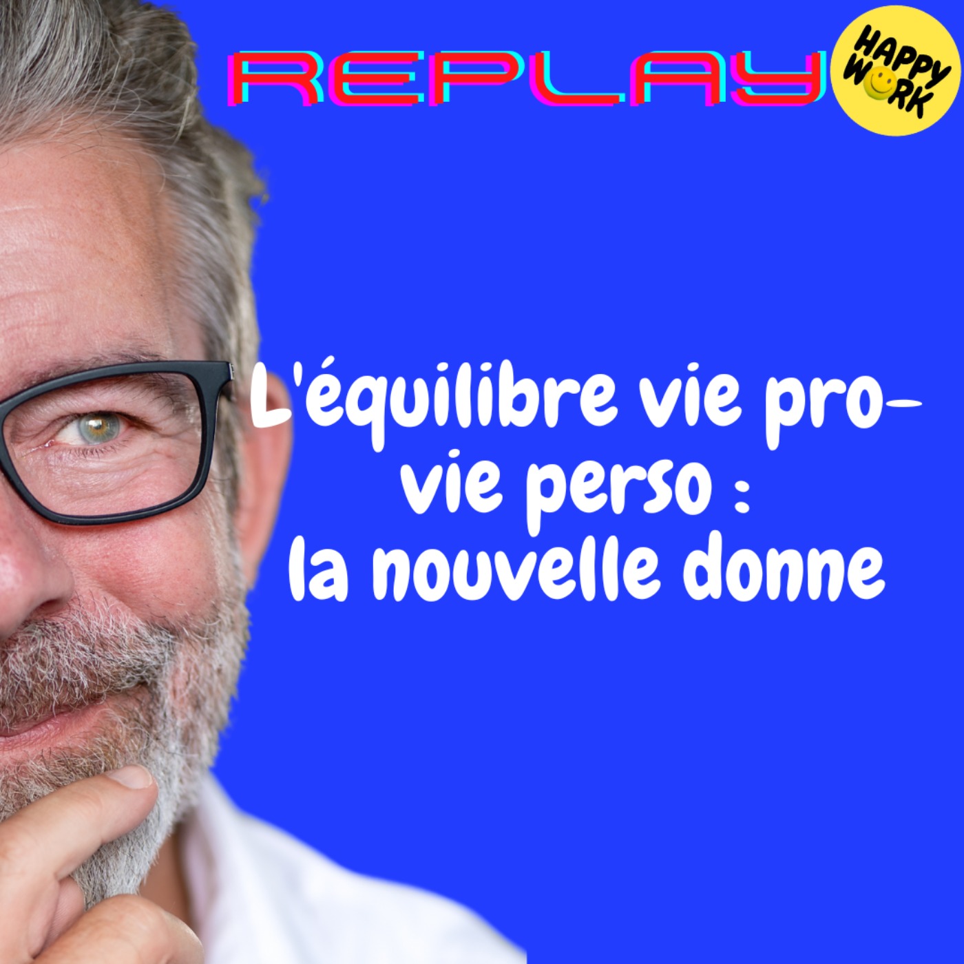 REPLAY- L'équilibre vie pro-vie perso : la nouvelle donne