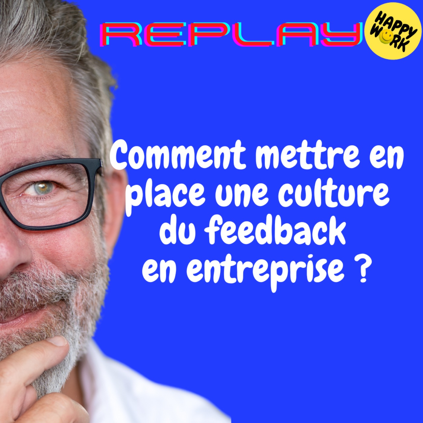 REPLAY-Comment mettre en place une culture du feedback en entreprise ?